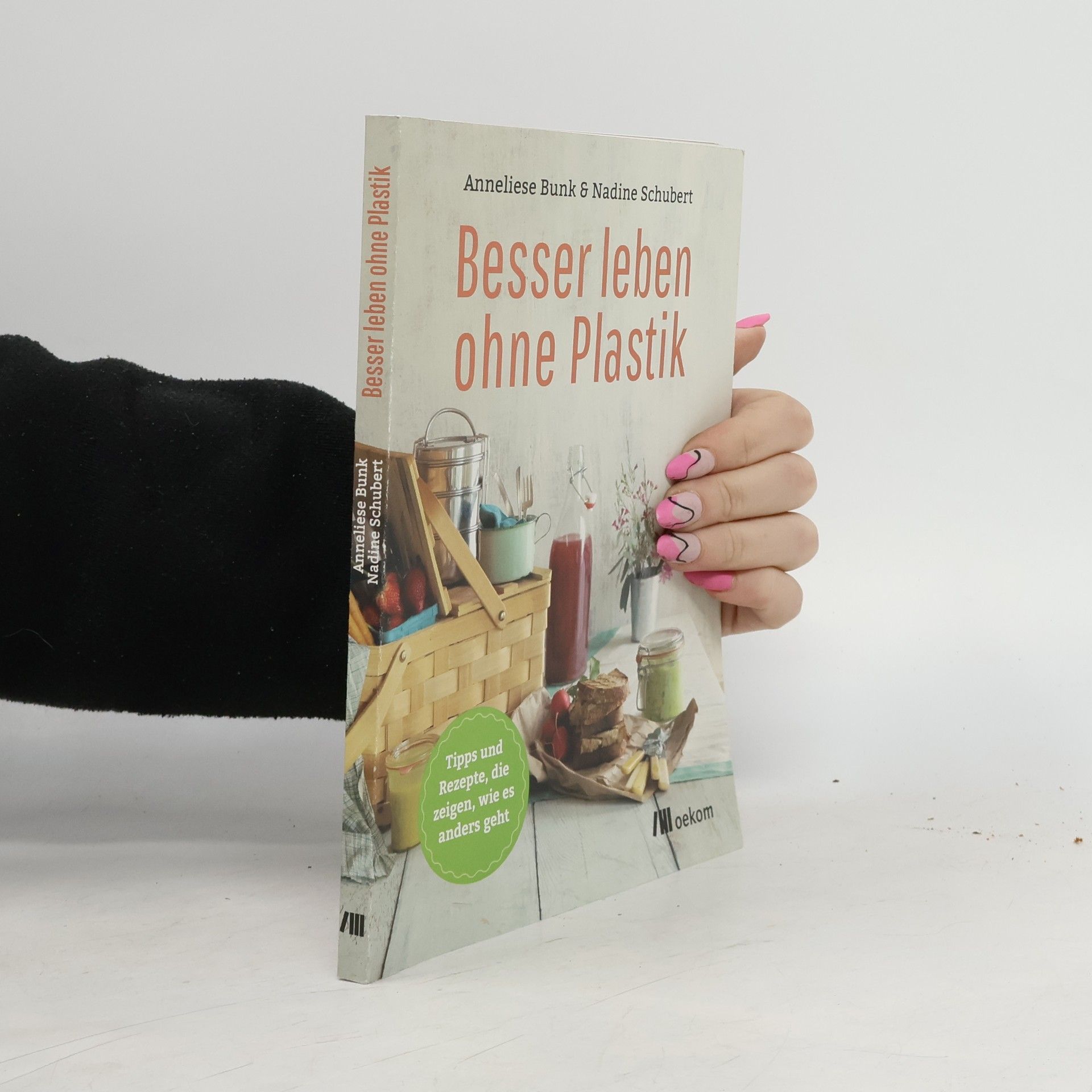 Anneliese Bunk Besser leben ohne Plastik