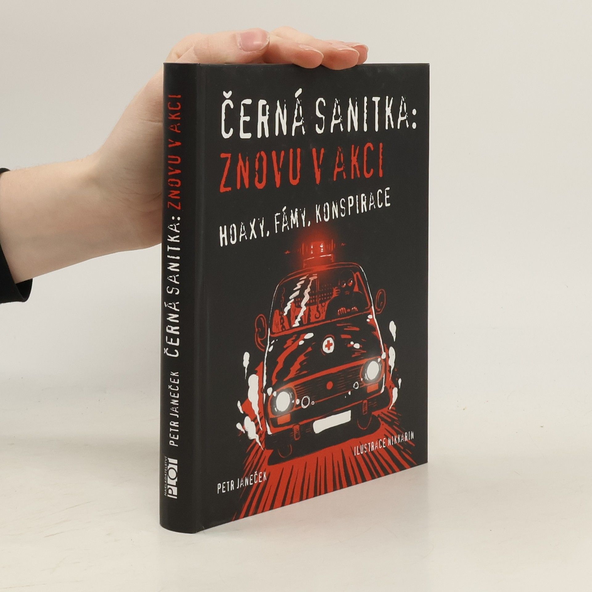 Petr Janeček Černá sanitka: znovu v akci : hoaxy, fámy, konspirace