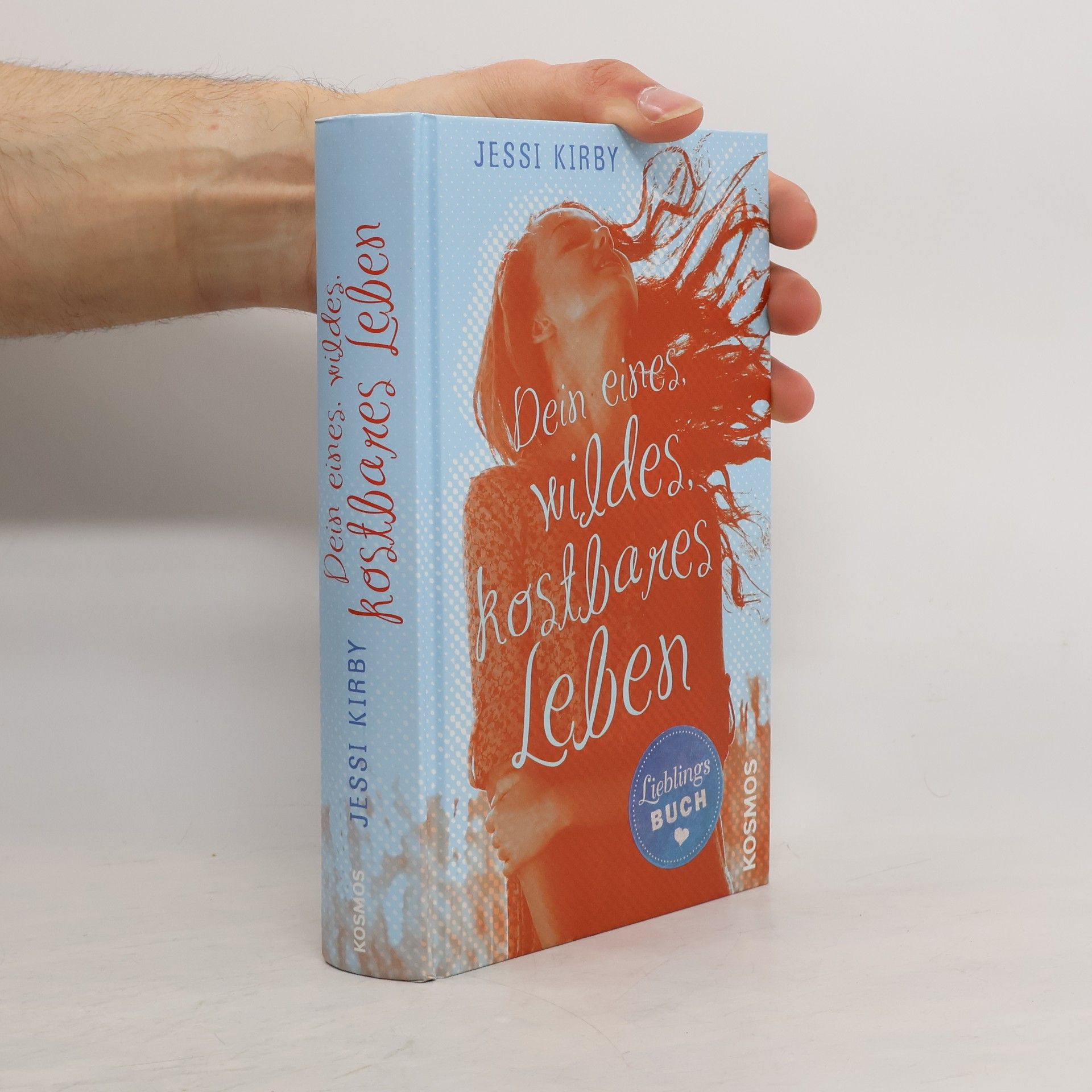 Jessi Kirby Dein eines, wildes, kostbares Leben
