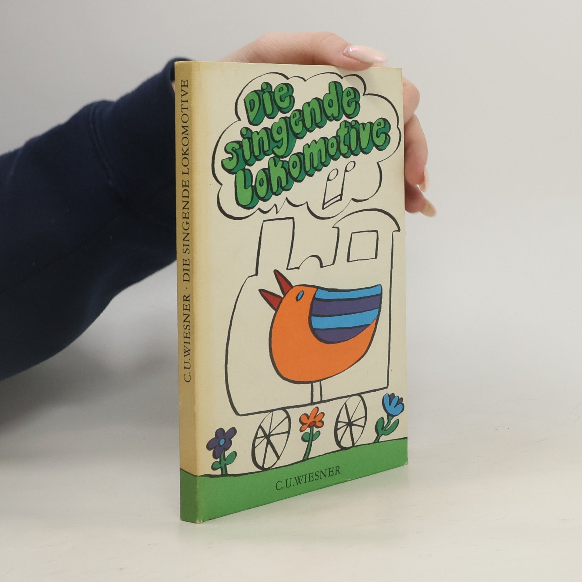 Claus Ulrich Wiesner Die singende Lokomotive