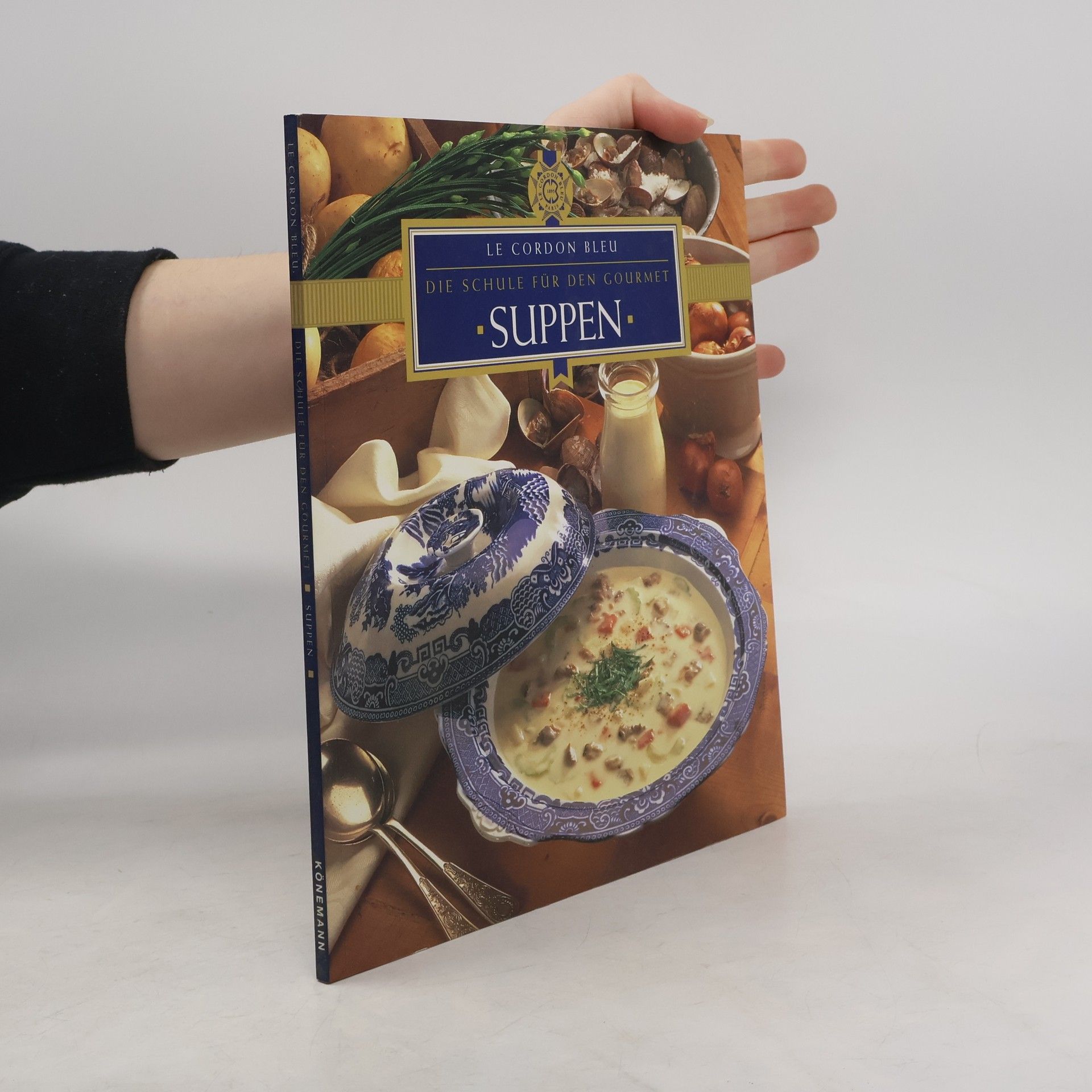 Autorenkollektiv Suppen : Le Cordon Bleu : Die Schule für den Gourmet