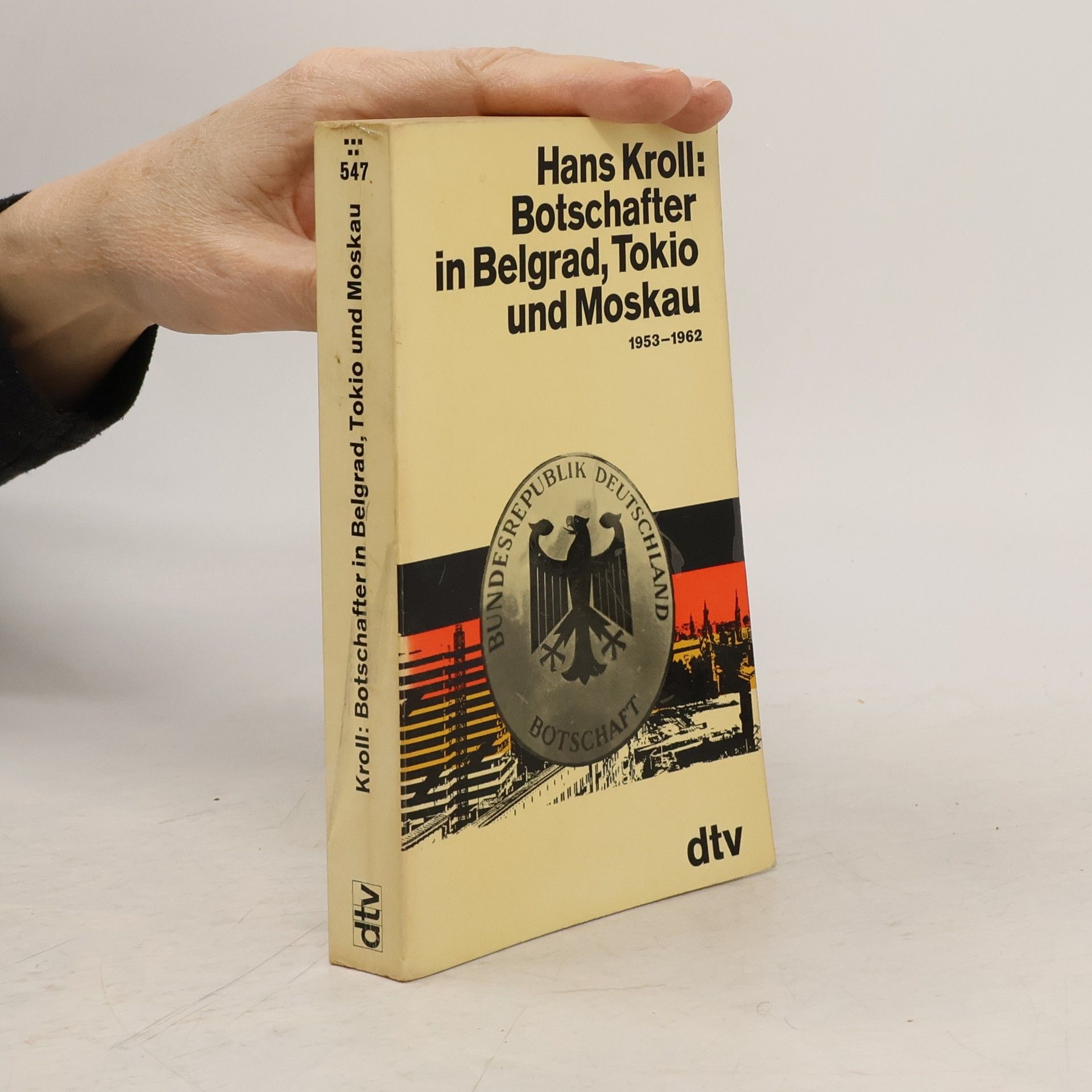 Hans Kroll Botschafter in Belgrad, Tokio und Moskau, 1953-1962