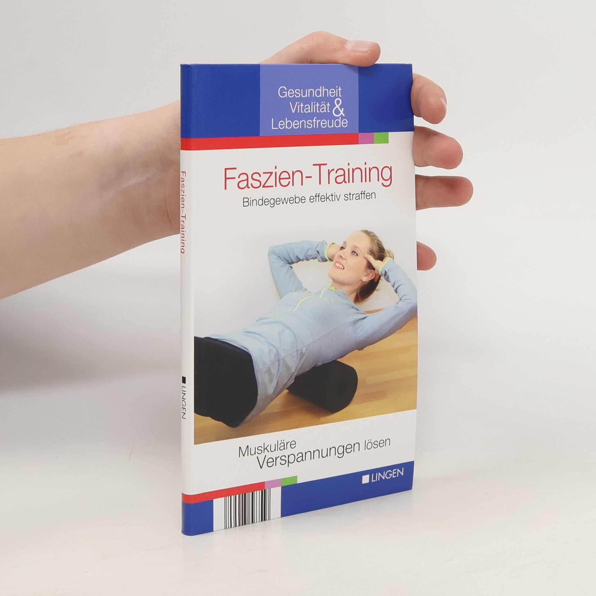 Autorenkollektiv Faszien-Training. Bindegewebe effektiv straffen