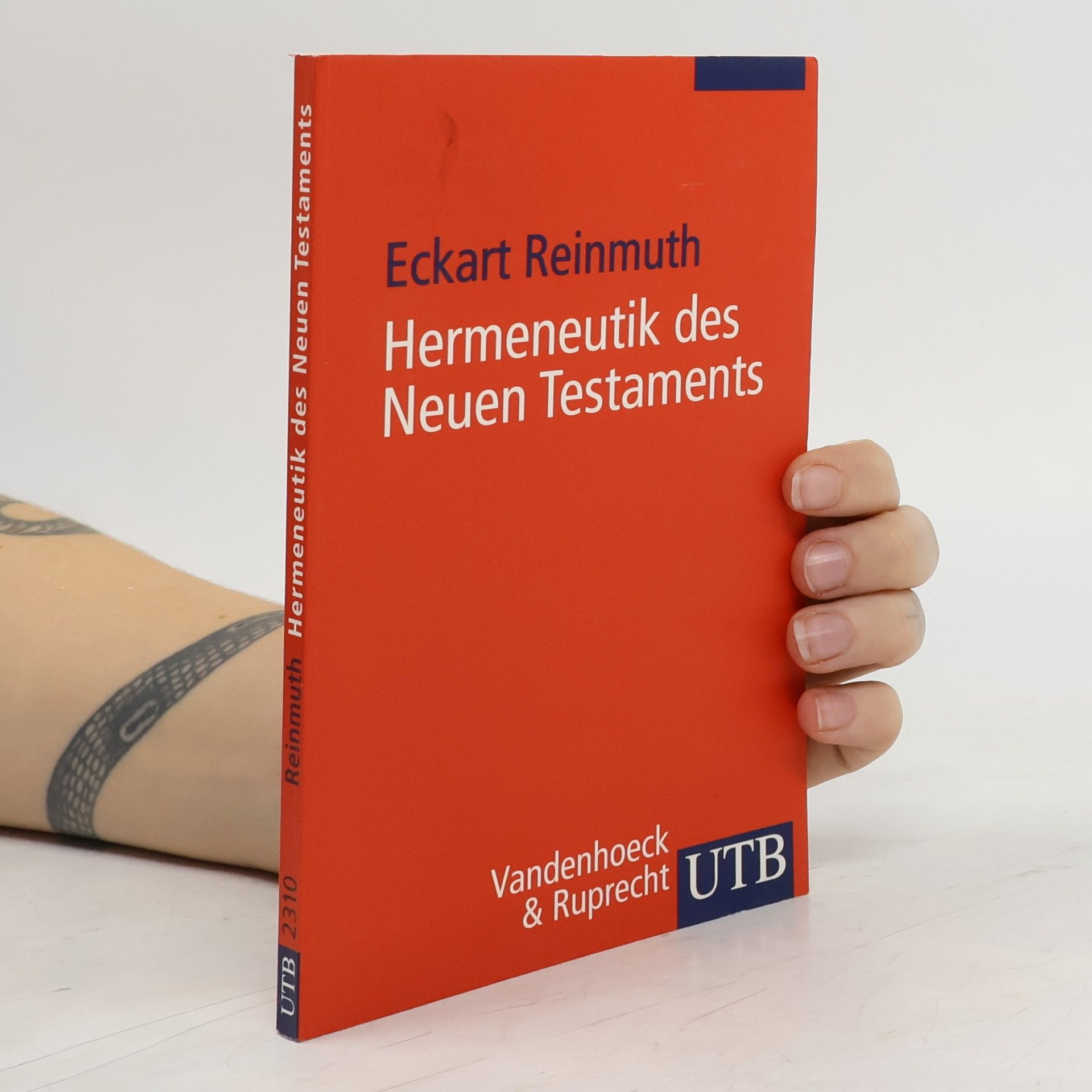 Eckart Reinmuth UTB - 2310: Hermeneutik des Neuen Testaments