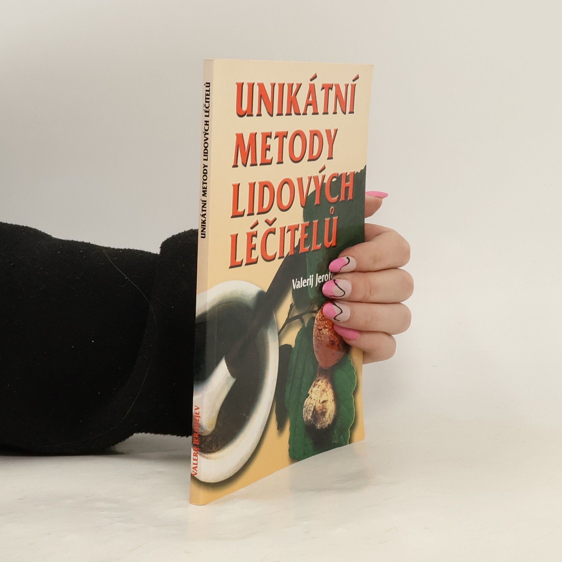Valerij Jerofejev Unikátní metody lidových léčitelů