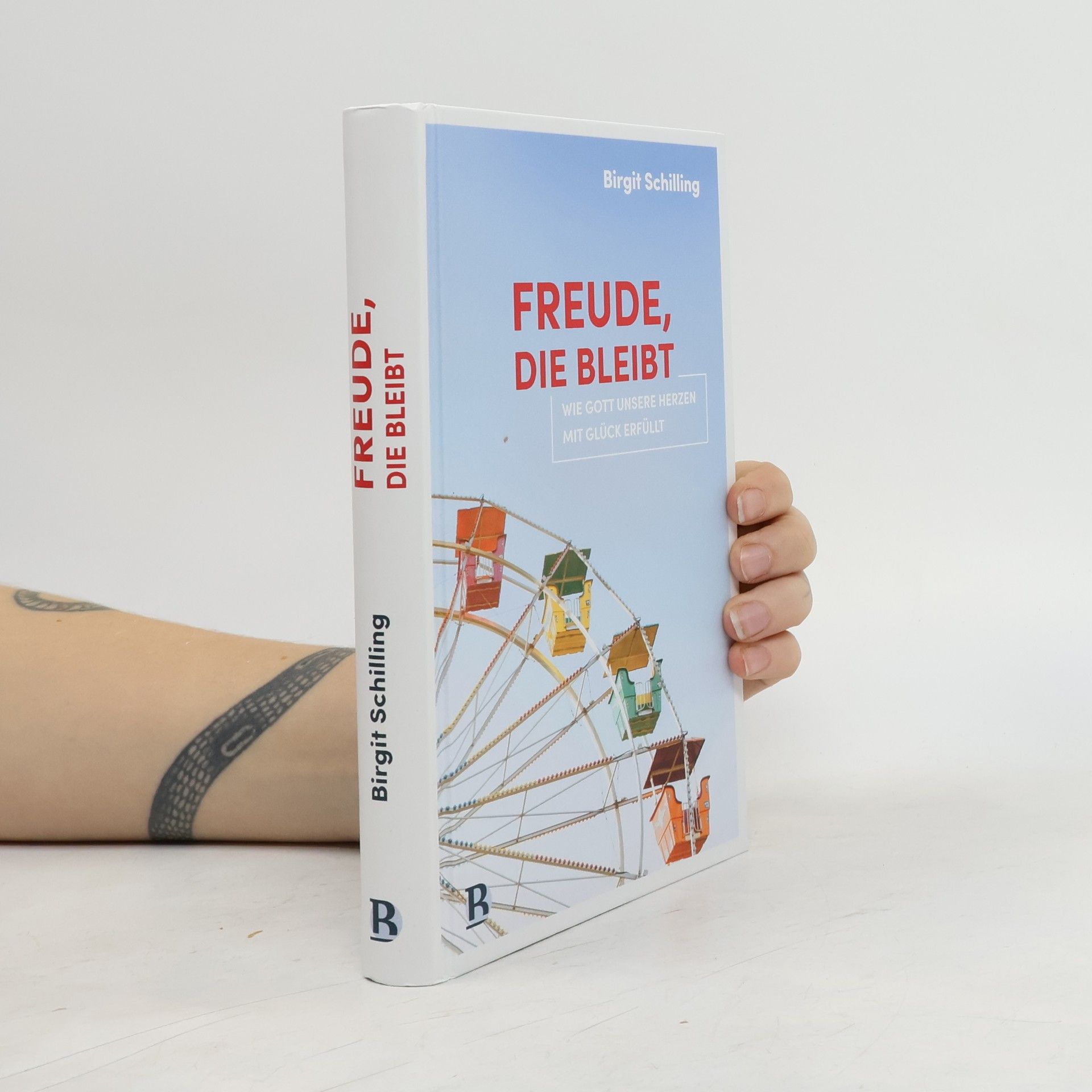Birgit Schilling Freude, die bleibt