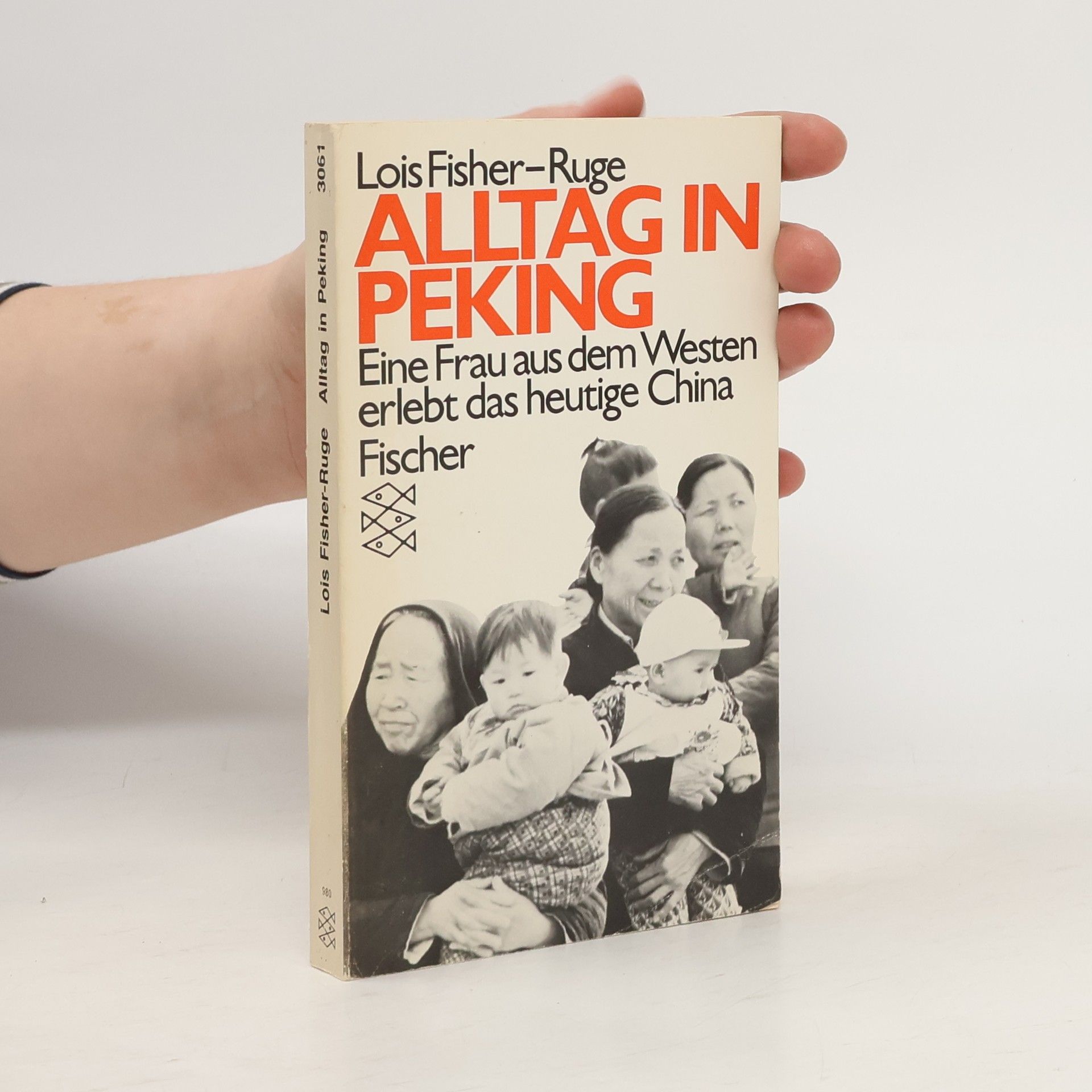 Lois Fisher-Ruge Alltag in Peking