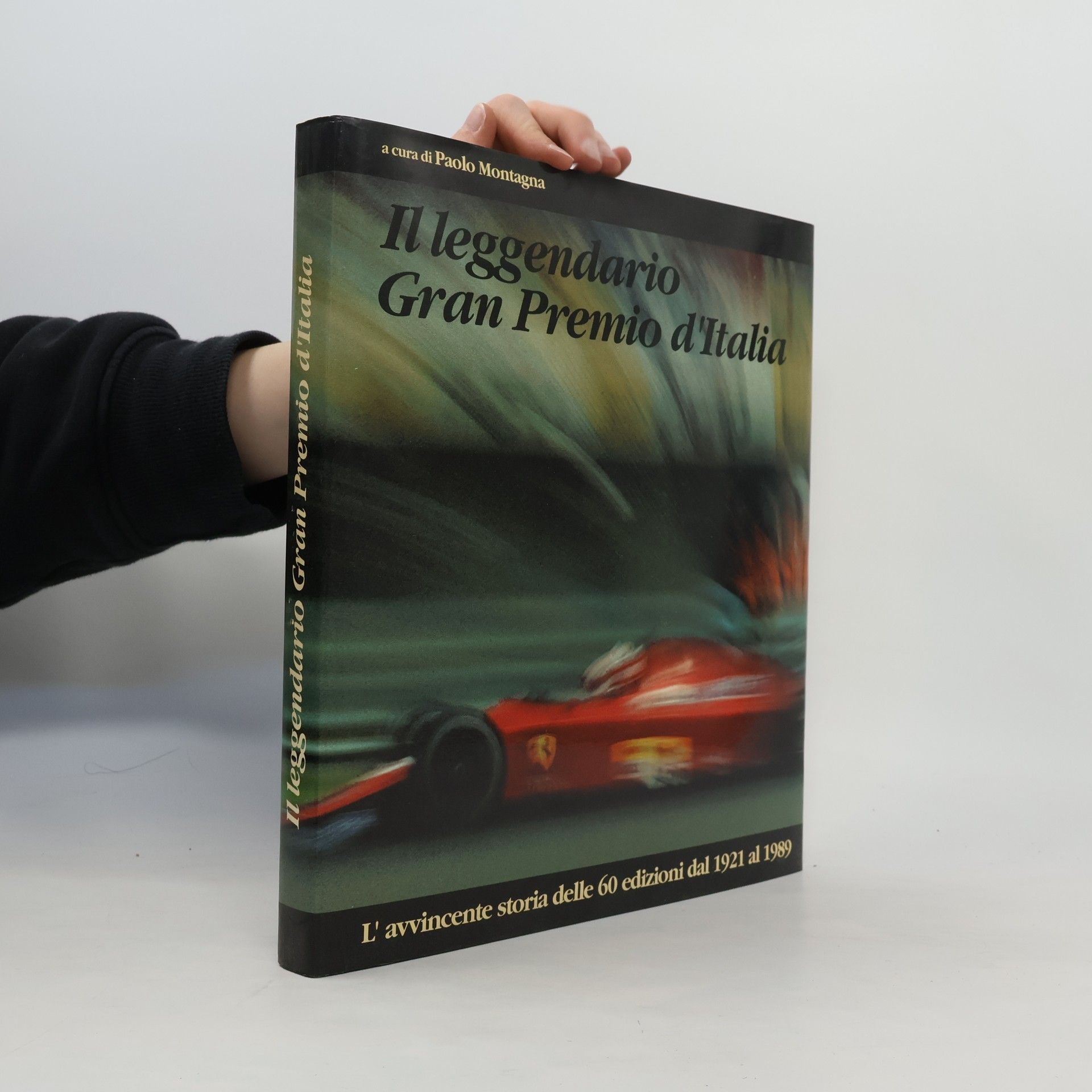 Paolo Montagna Il leggendario Gran Premio d'Italia