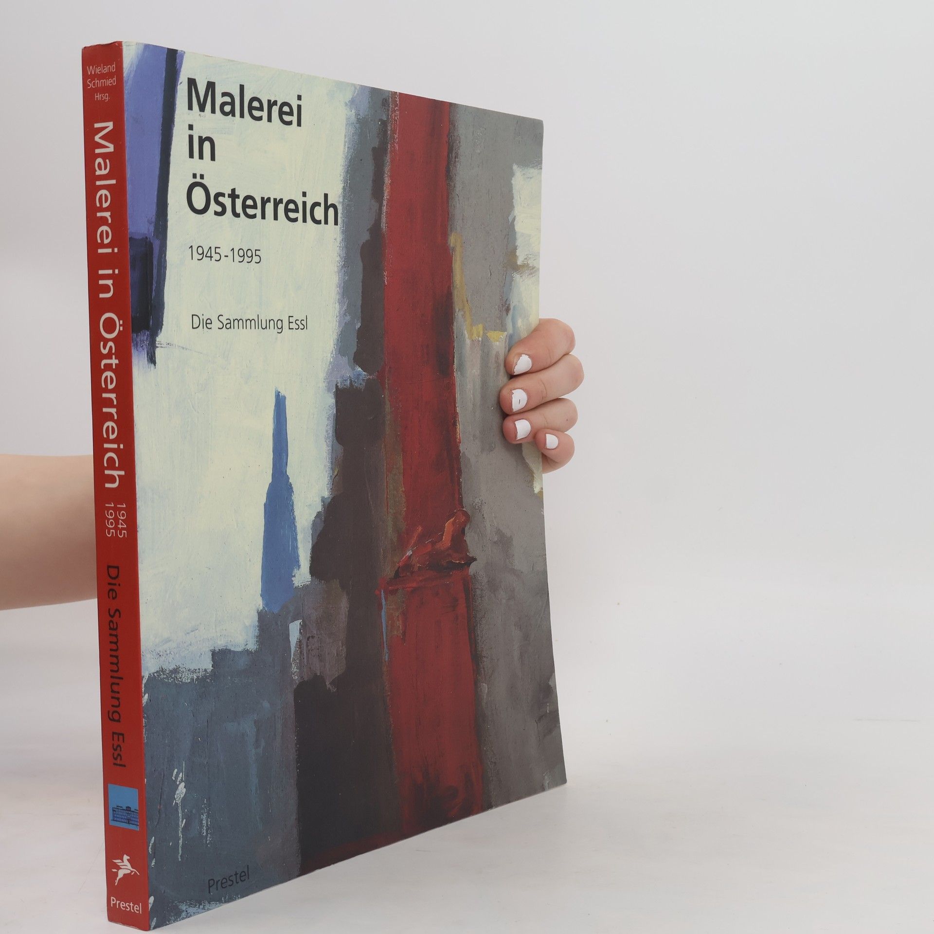 Wieland Schmied Malerei in Österreich 1945 - 1995