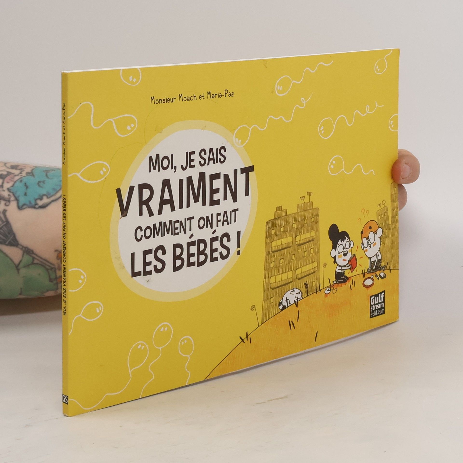 Monsieur Mouche Moi je sais vraiment comment on fait les bébés !