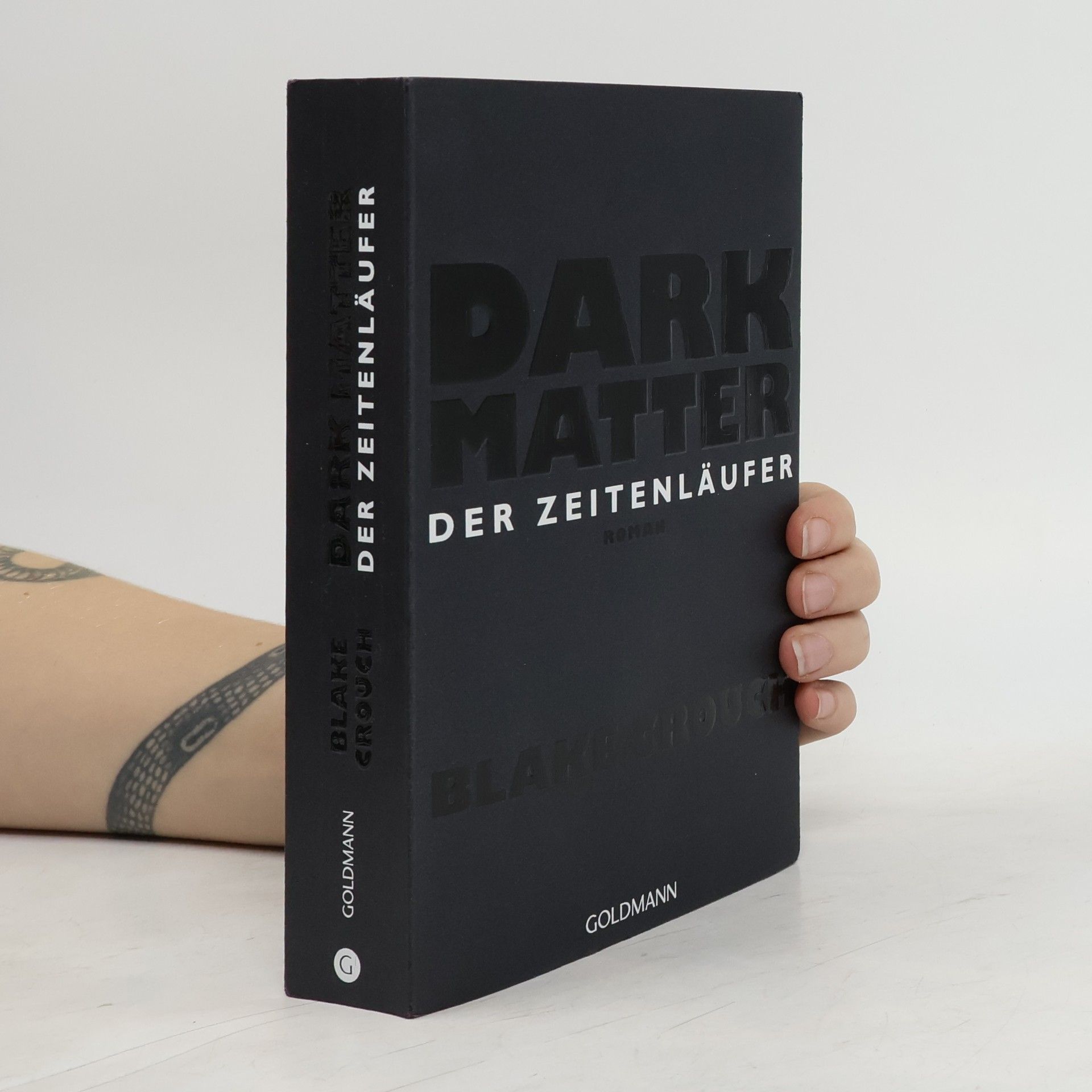 Blake Crouch Dark matter. Der Zeitenläufer