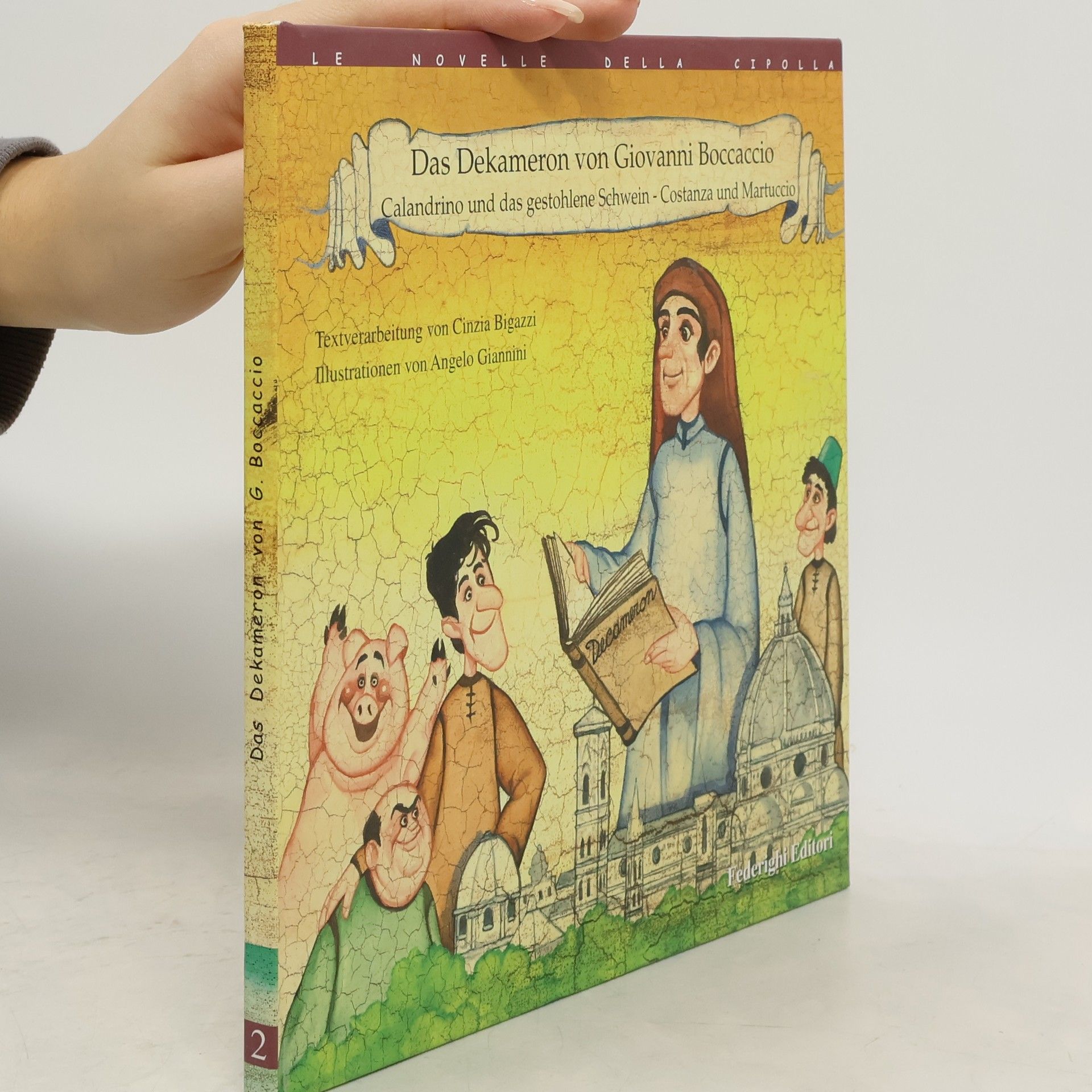 Le Novelle della Cipolla - 2: Das Dekameron von Giovanni Boccaccio: Calandrino und das gestohlene Schwein – Costanza und Martuccio