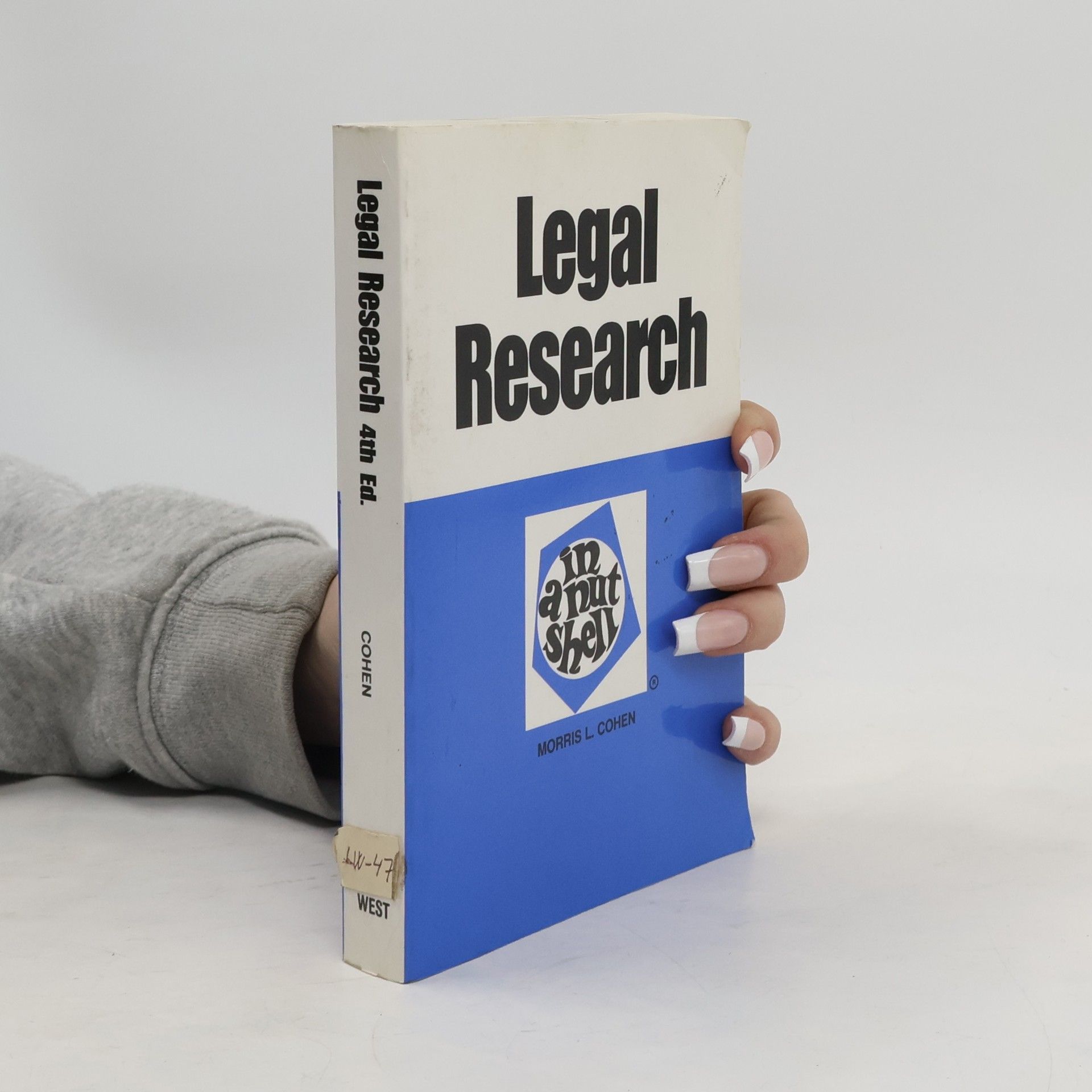 Morris L. Cohen American Casebooks: Legal Research in a Nutshell - 4th Ed.