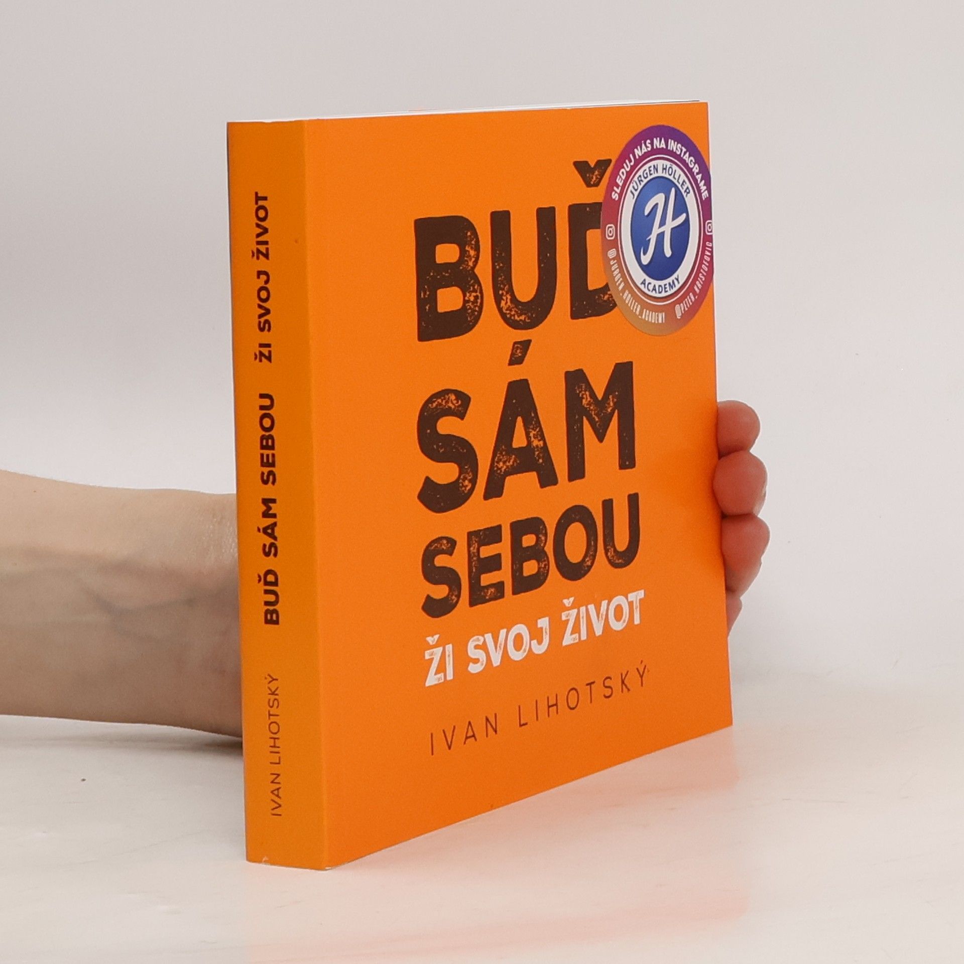 Ivan Lihotský Buď sám sebou