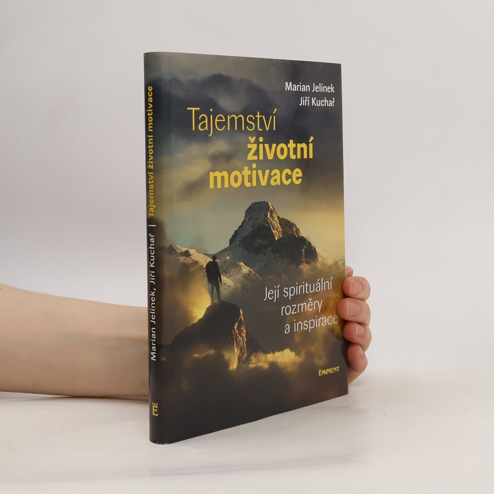 Marian Jelínek Tajemství životní motivace. Její spirituální rozměry a inspirace