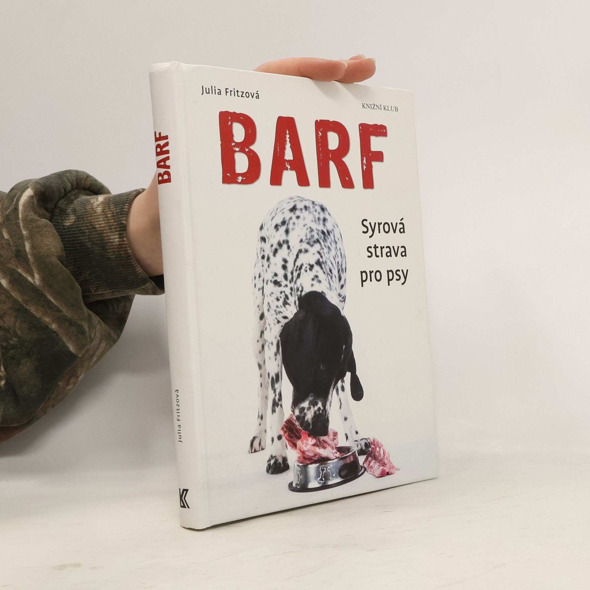 Julia Fritz BARF : syrová strava pro psy