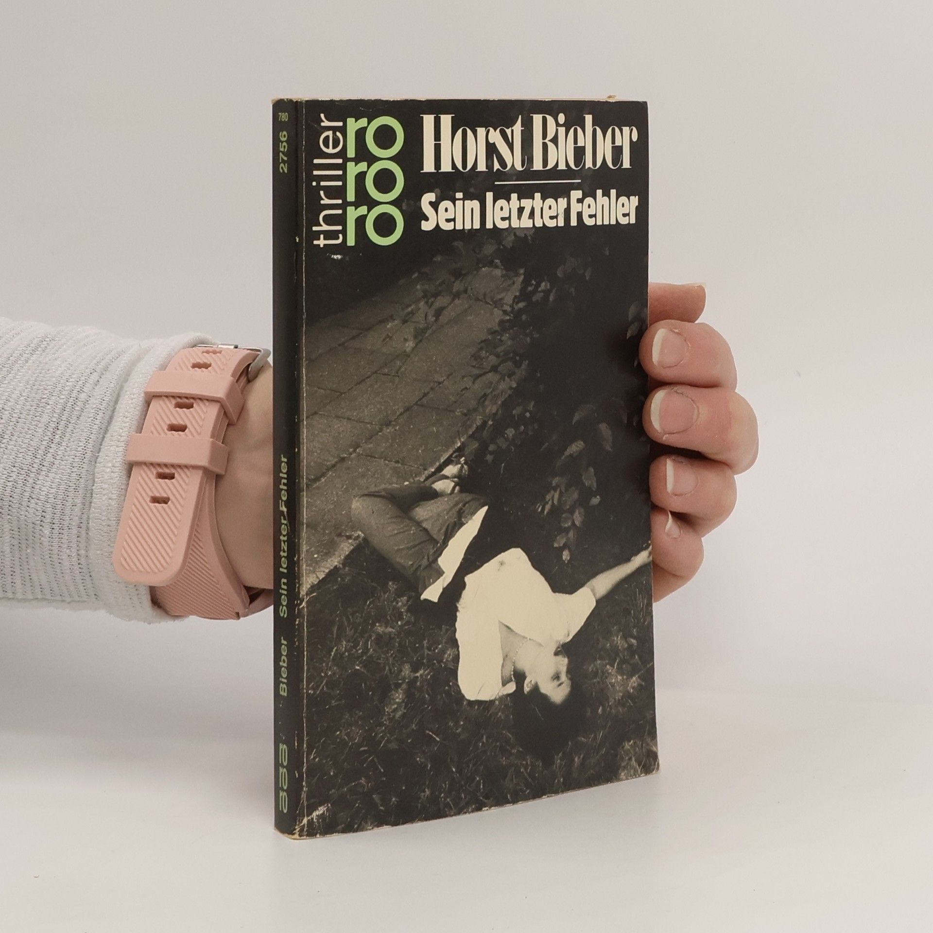 Horst Bieber rororo thriller - 2756: Sein letzter Fehler