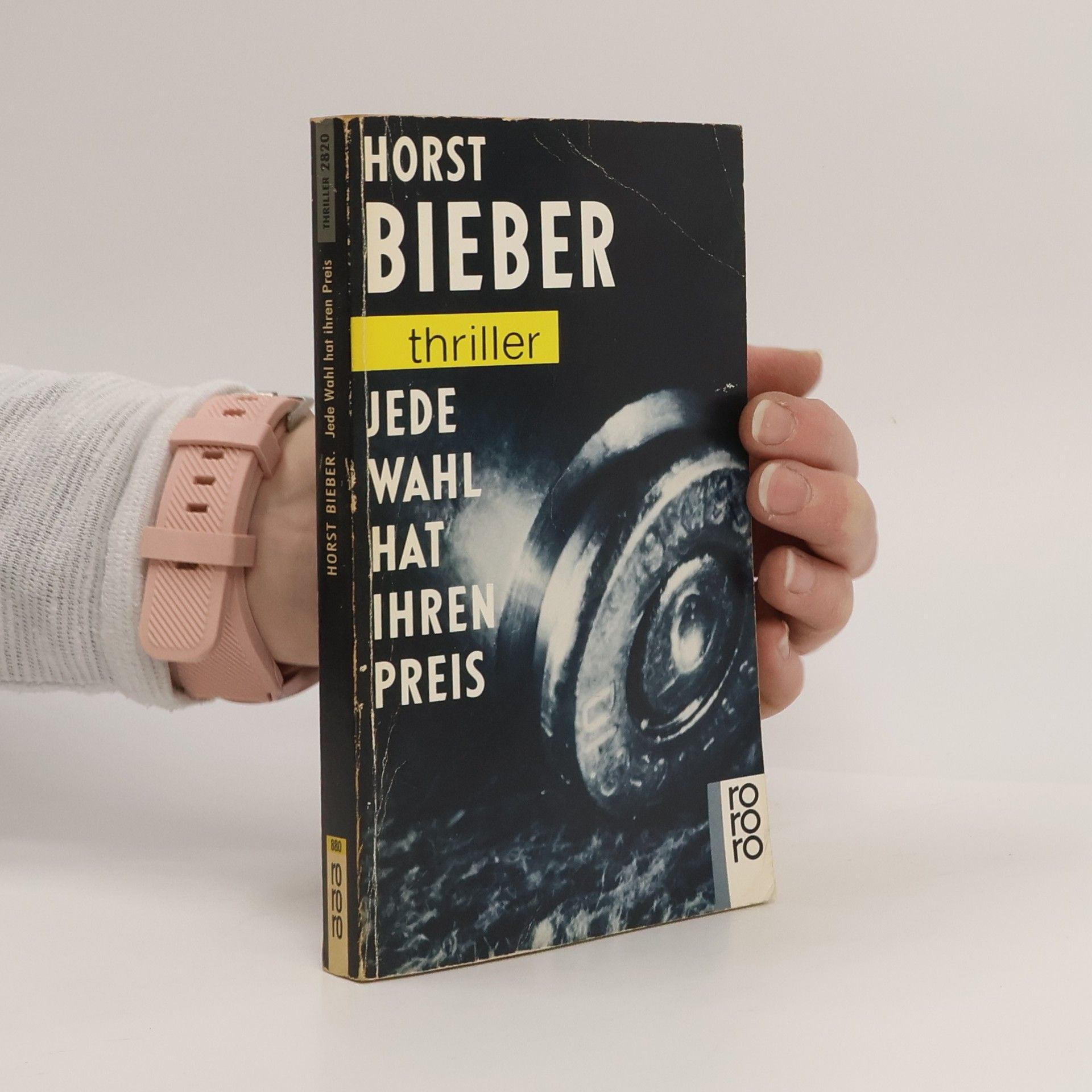 Horst Bieber rororo Thriller - 2820: Jede Wahl hat ihren Preis