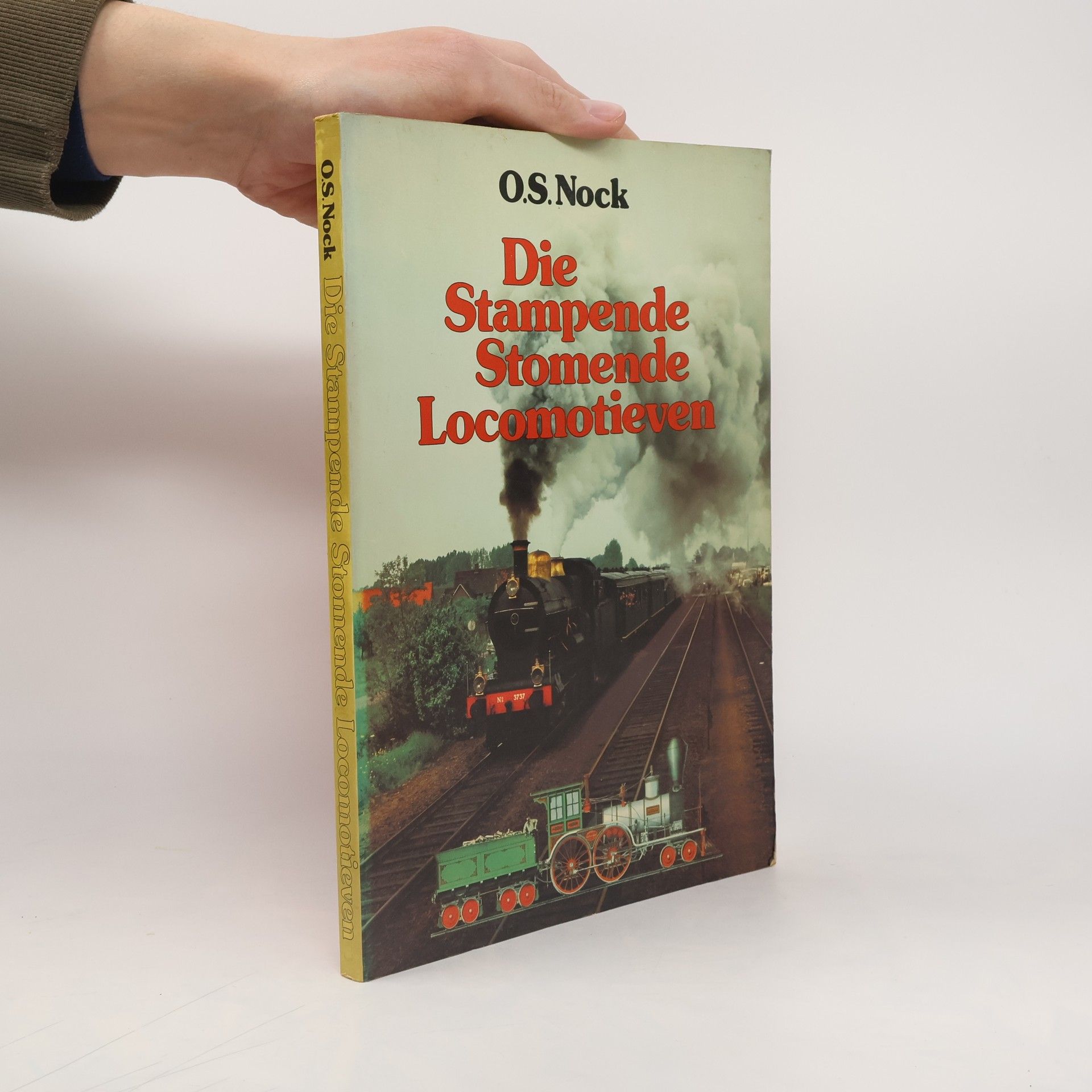 Oswald Stevens Nock Die Stampende Stomende Locomotieven
