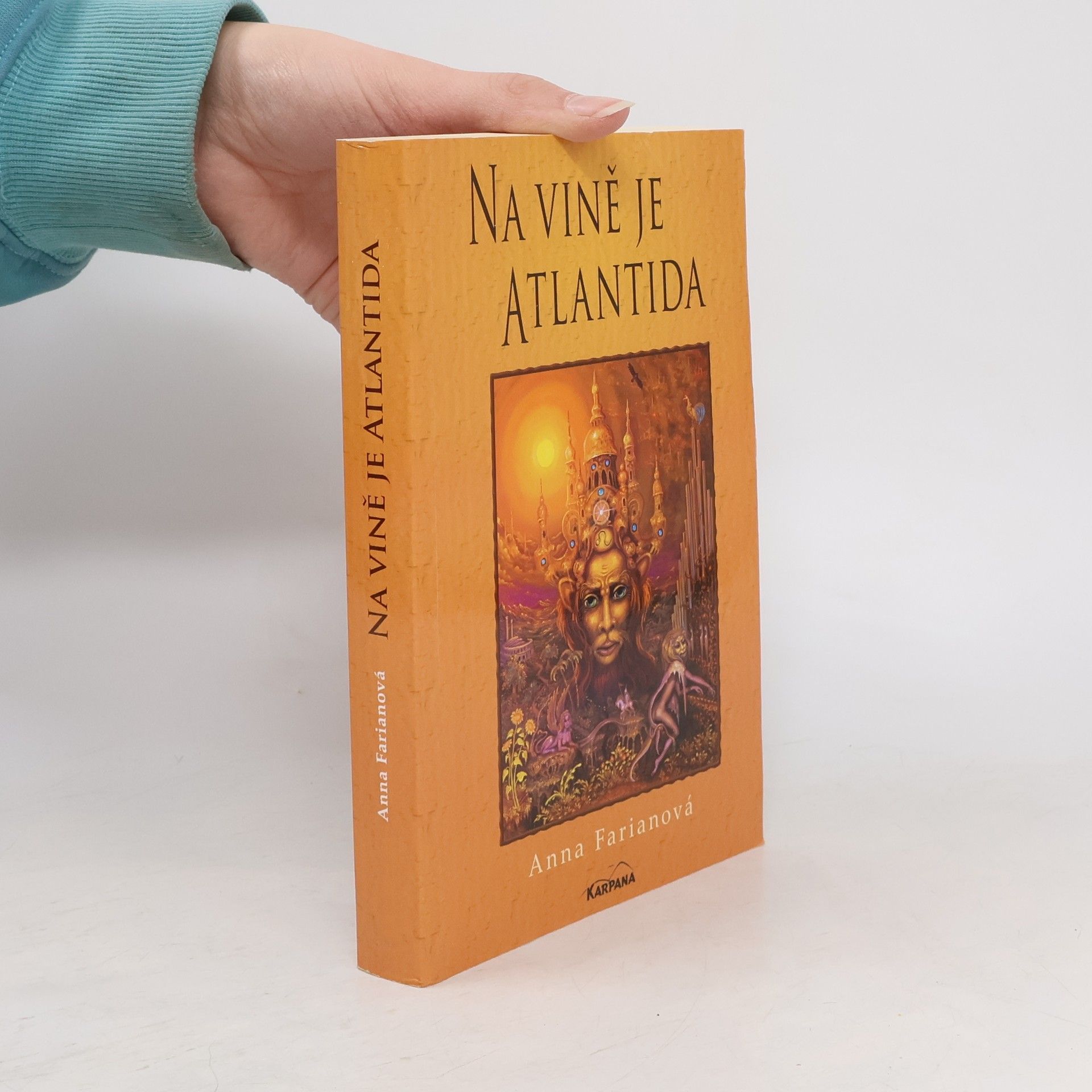 Anna Farianová Na vině je Atlantida. Zaniklé civilizace