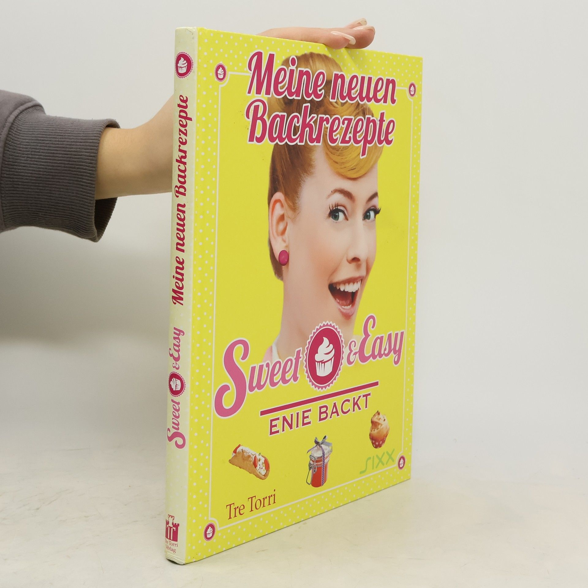 Sweet & easy - Enie backt: meine neuen Backrezepte