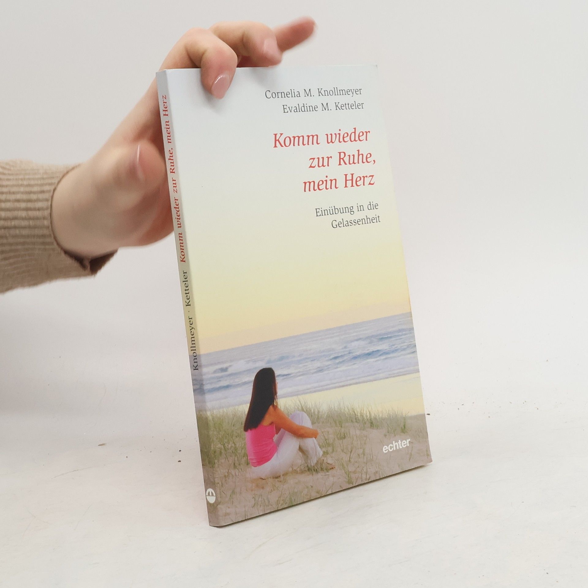 Cornelia M. Knollmeyer Komm wieder zur Ruhe, mein Herz