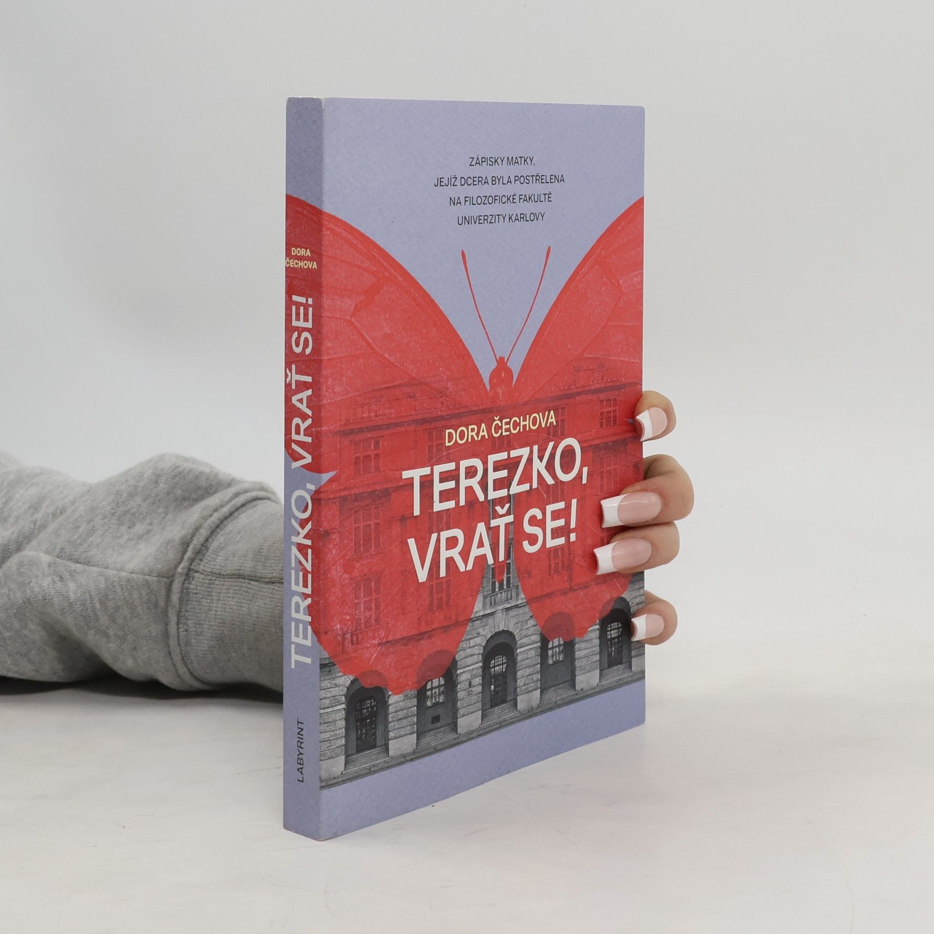 Terezko, vrať se! : zápisky matky, jejíž dcera byla postřelena na Filozofické fakultě Univerzity Karlovy