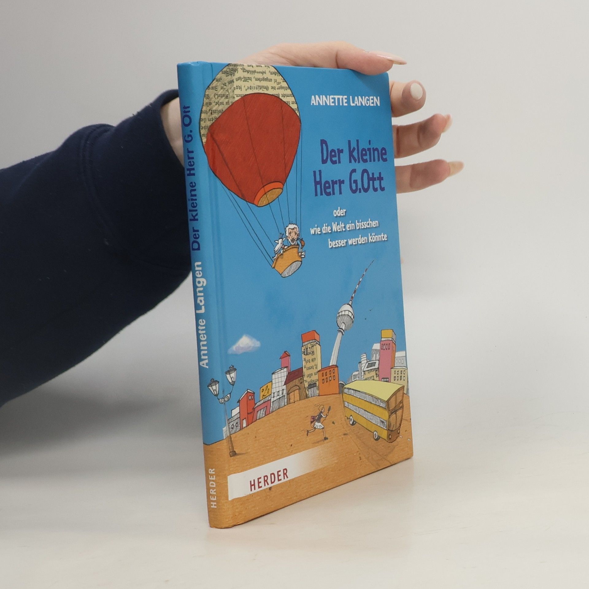 Annette Langen Der kleine Herr G.Ott oder wie die Welt ein bisschen besser werden könnte