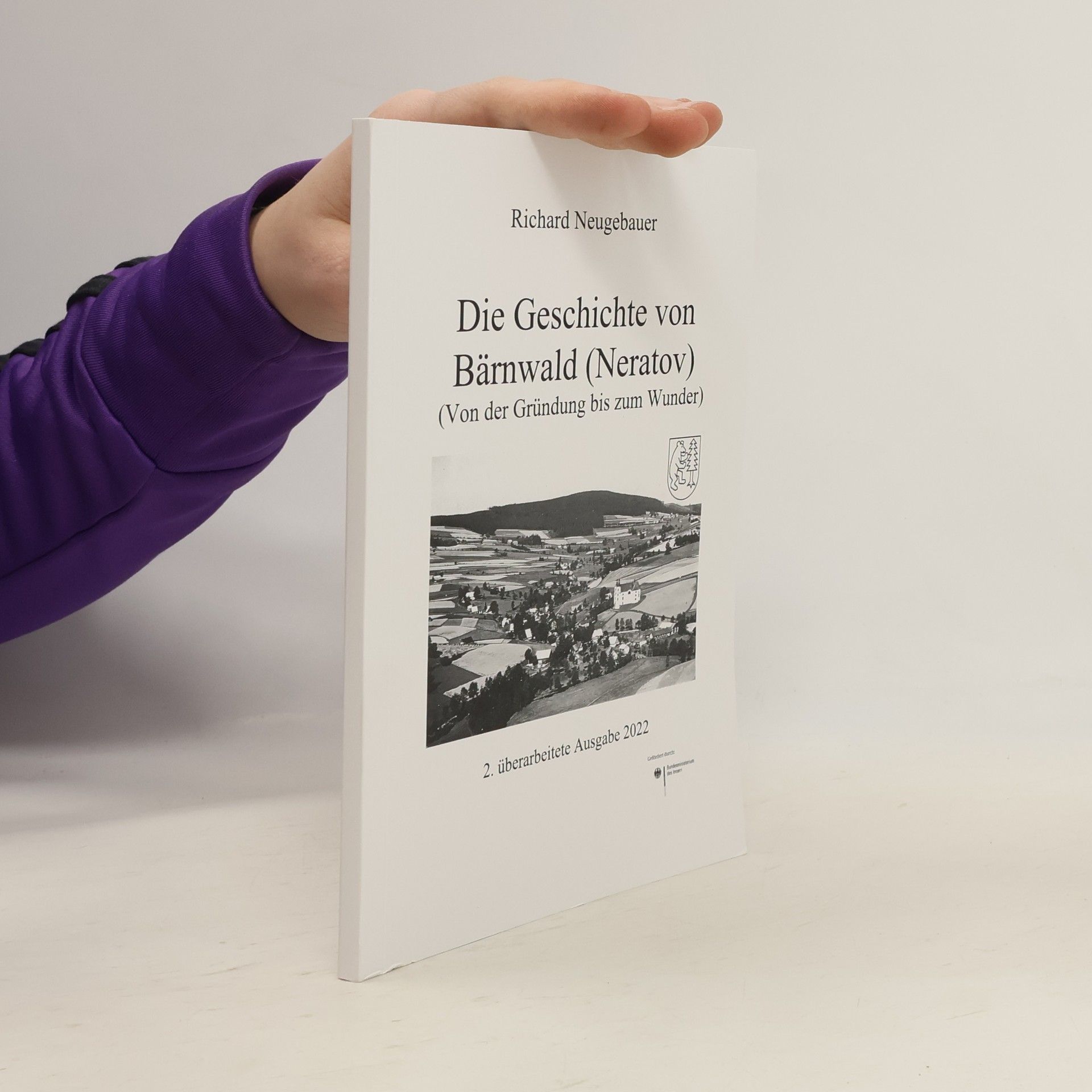 Richard Neugebauer Die Geschichte von Bärnwald (Neratov)