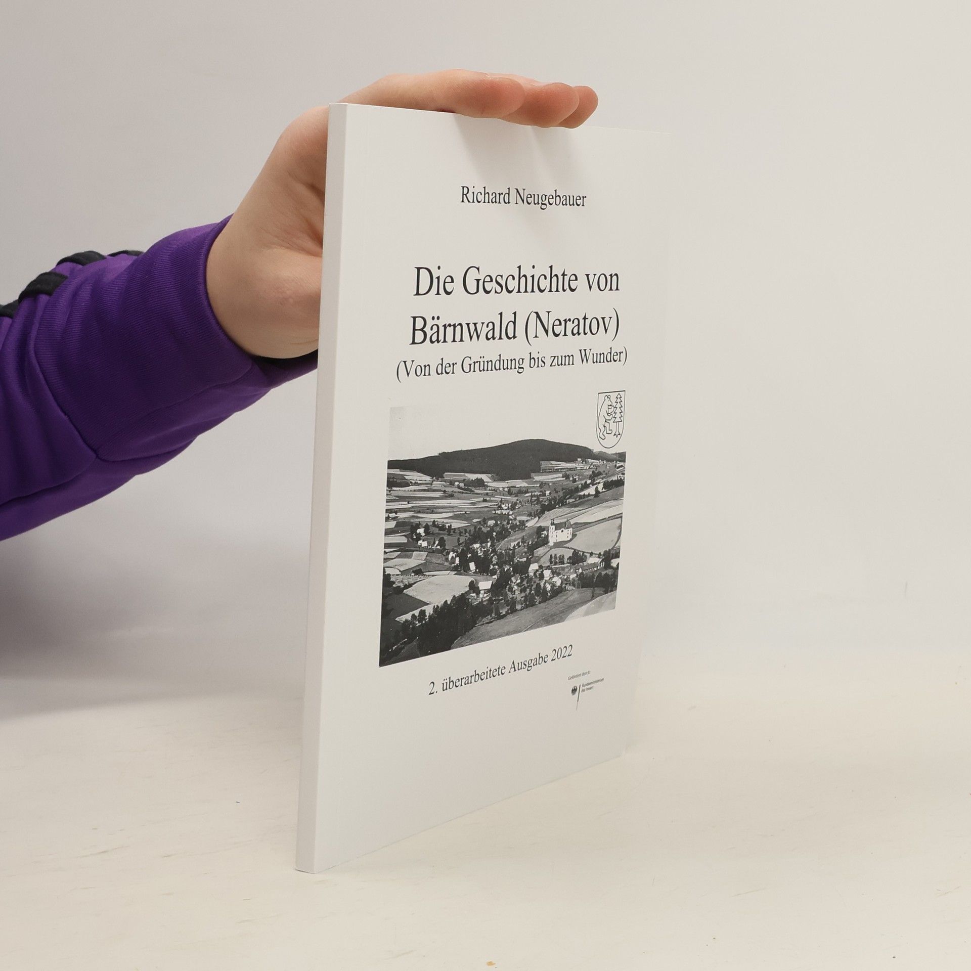 Richard Neugebauer Die Geschichte von Bärnwald (Neratov)