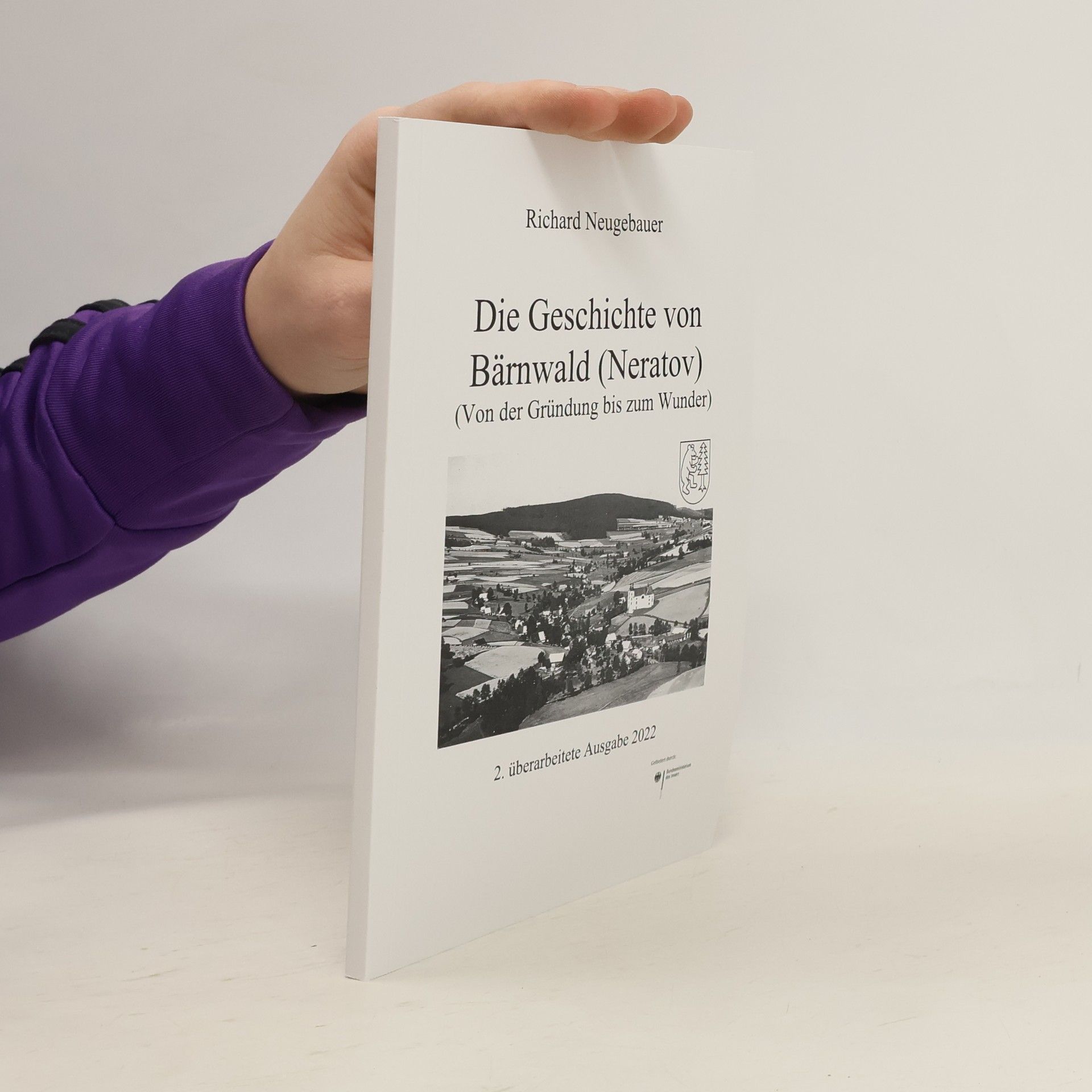 Richard Neugebauer Die Geschichte von Bärnwald (Neratov)