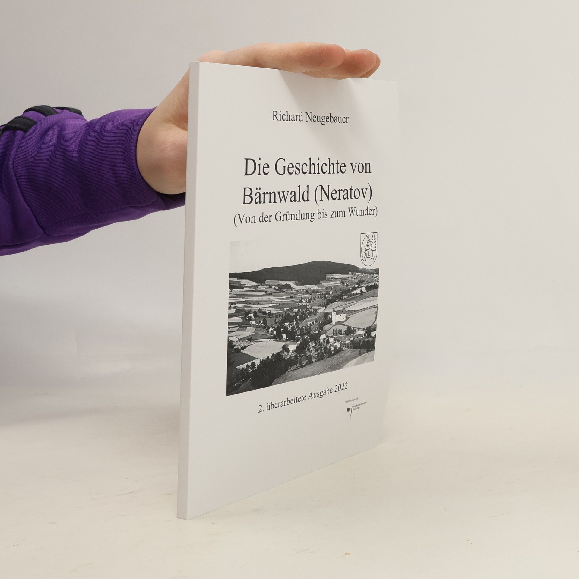 Richard Neugebauer Die Geschichte von Bärnwald (Neratov)