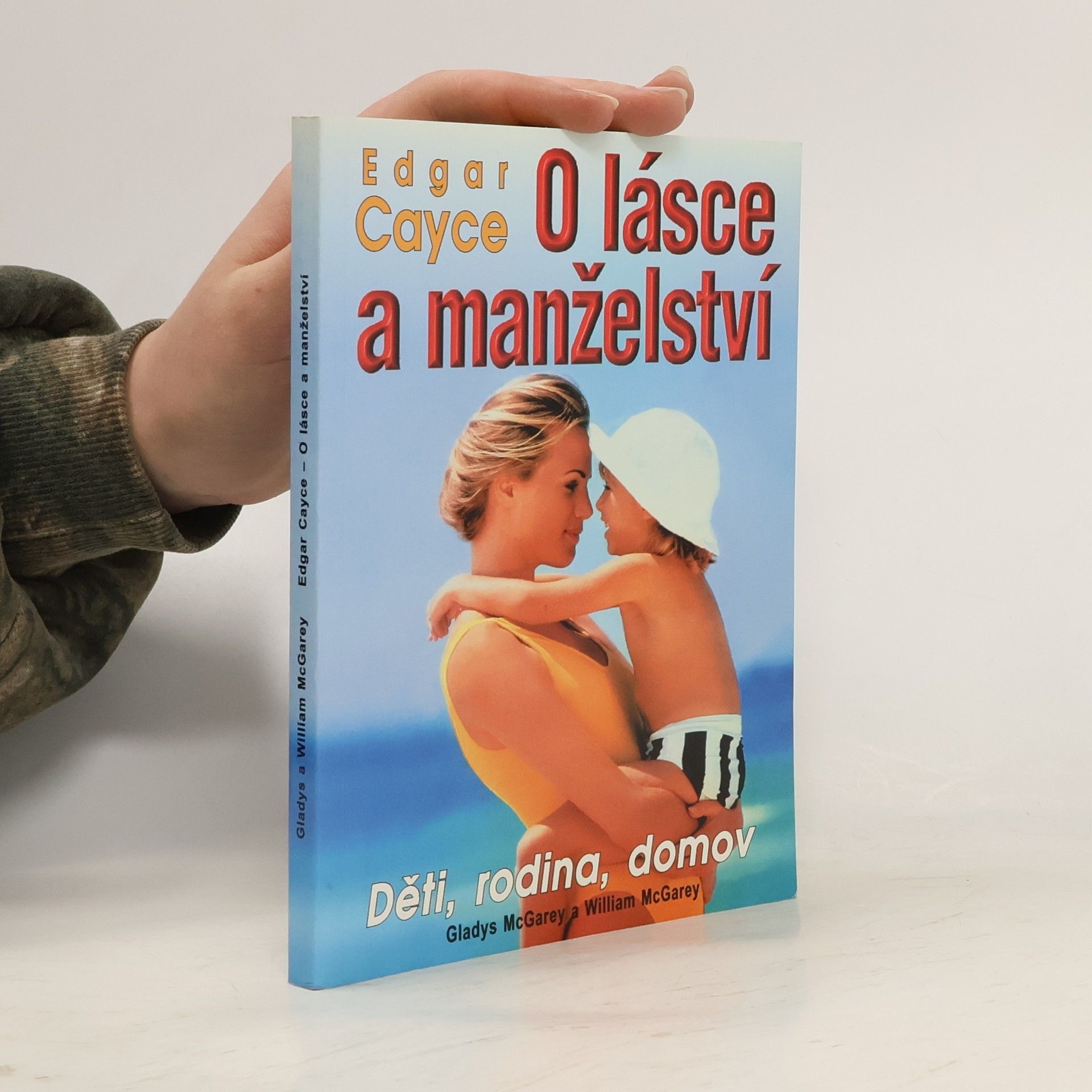 William A. McGarey O lásce a manželství : děti, rodina, domov