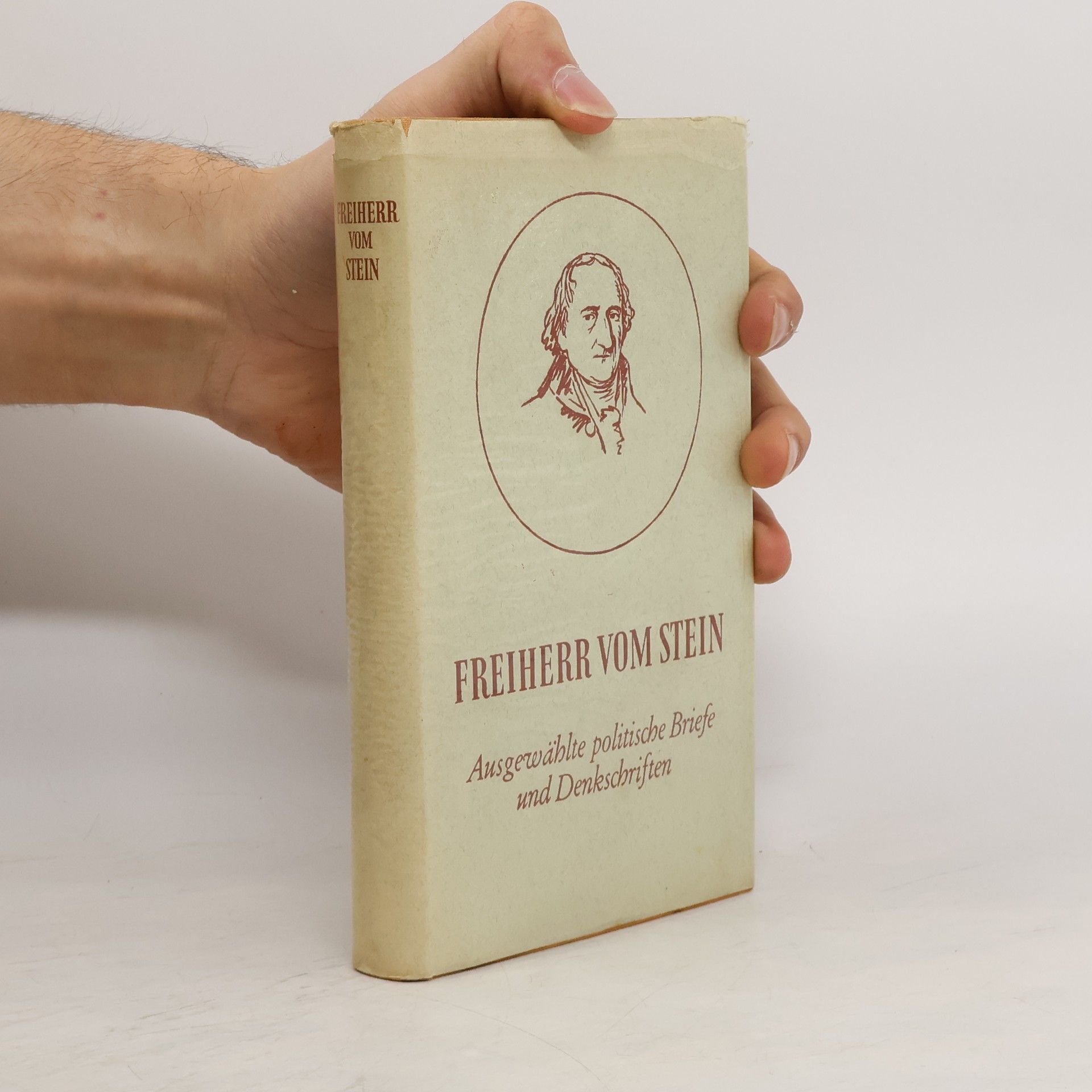 Freiherr vom Stein Ausgewählte politische Briefe und Denkschriften