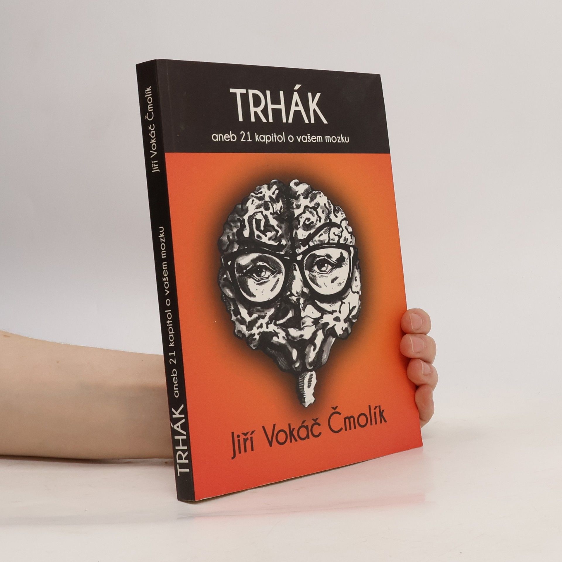 Jiří Vokáč Čmolík Trhák aneb 21 kapitol o vašem mozku