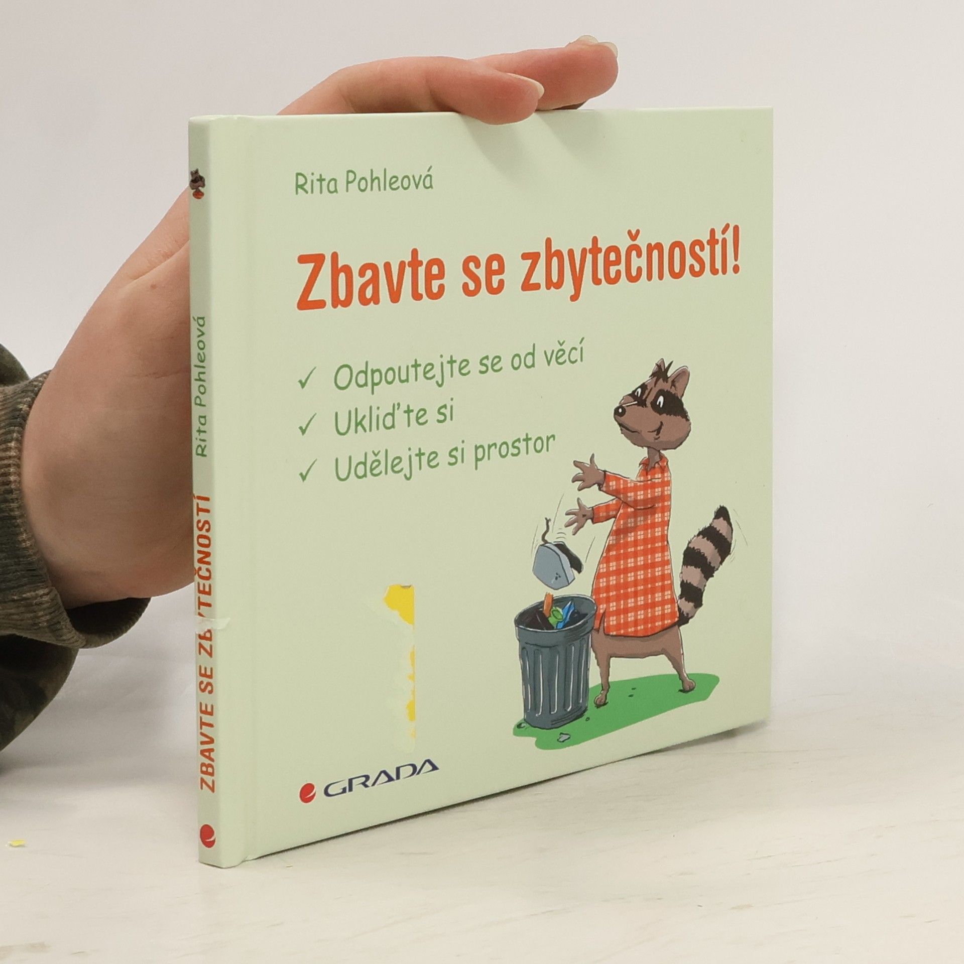 Rita Pohle Zbavte se zbytečností! - odpoutejte se od věcí, ukliďte si, udělejte si prostor