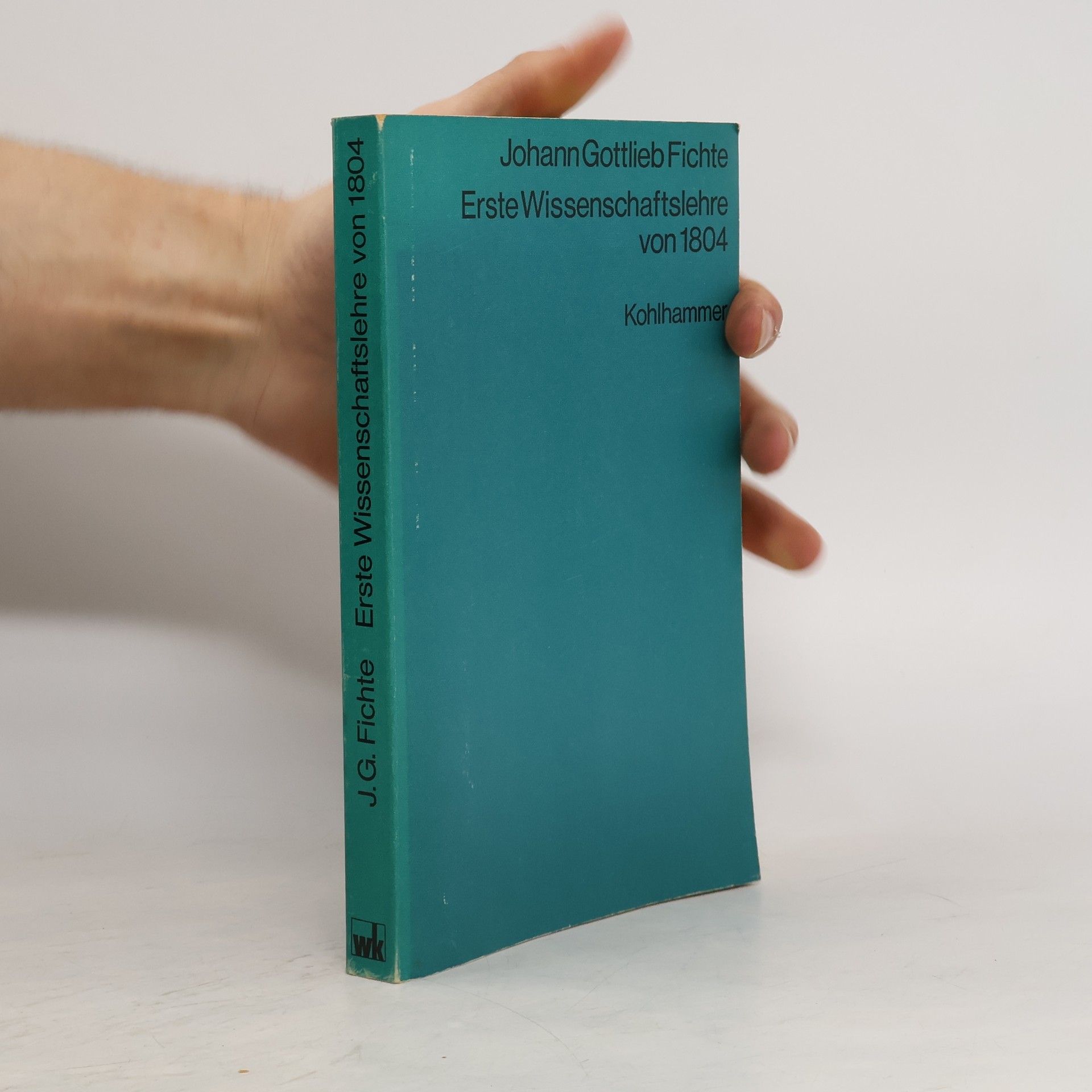 Johann Gottlieb Fichte Erste Wissenschaftslehre von 1804