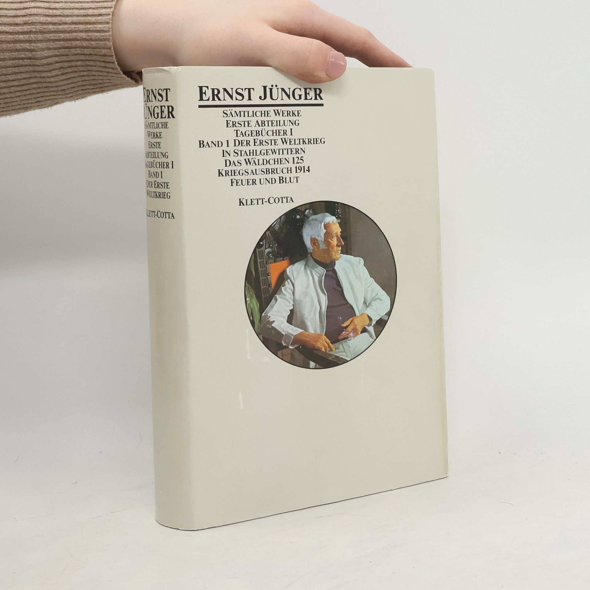 Ernst Jünger Sämtliche Werke - Erste Abteilung - Tagebücher - 1: Der Erste Weltkrieg