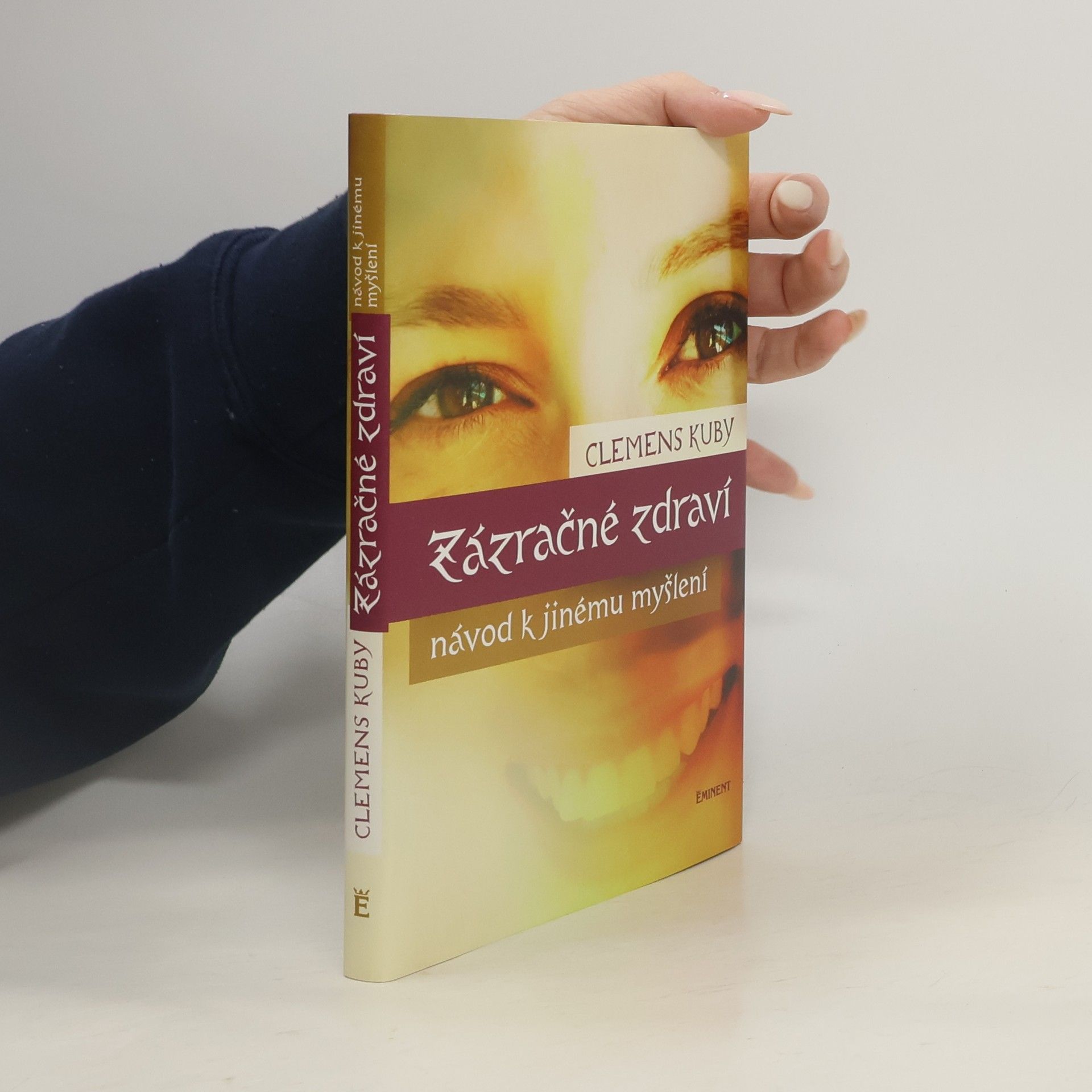 Clemens Kuby Zázračné zdraví. Návod k jinému myšlení