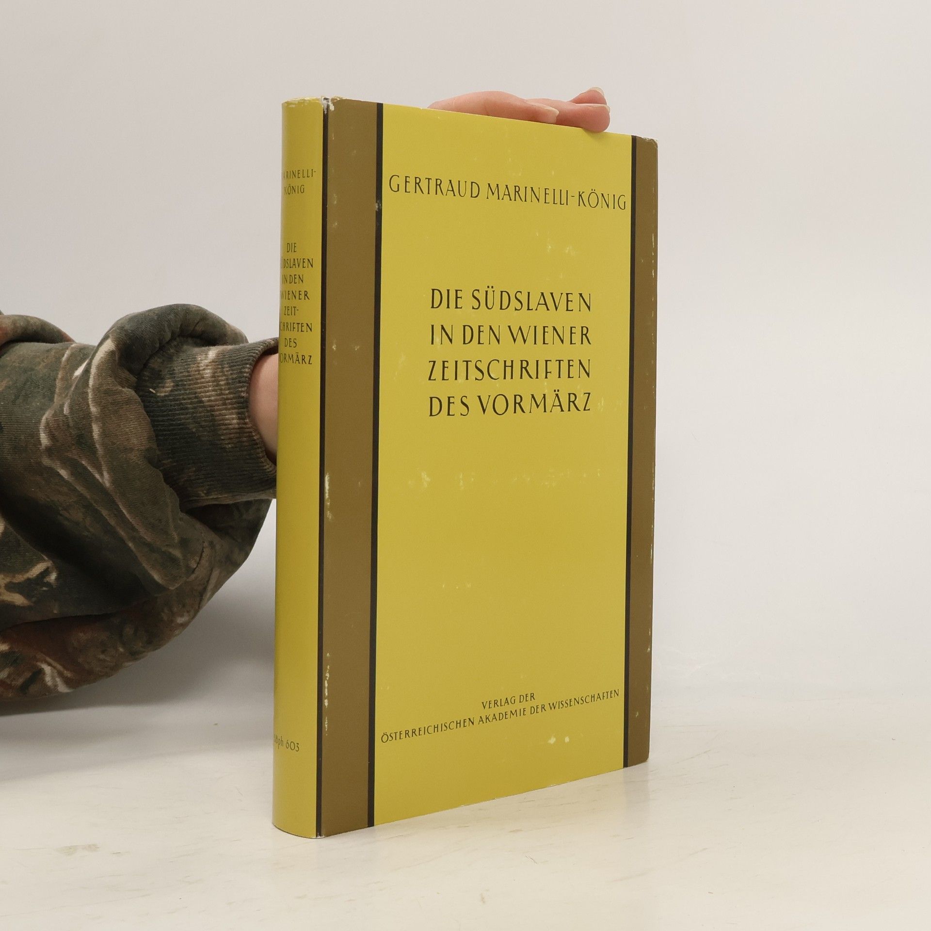 Gertraud Marinelli-König Die Südslaven in den Wiener Zeitschriften und Almanachen des Vormärz