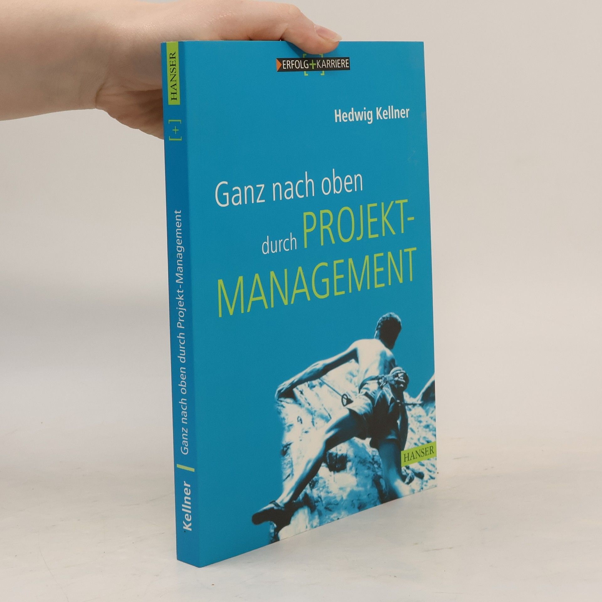 Hedwig Kellner Ganz nach oben durch Projektmanagement