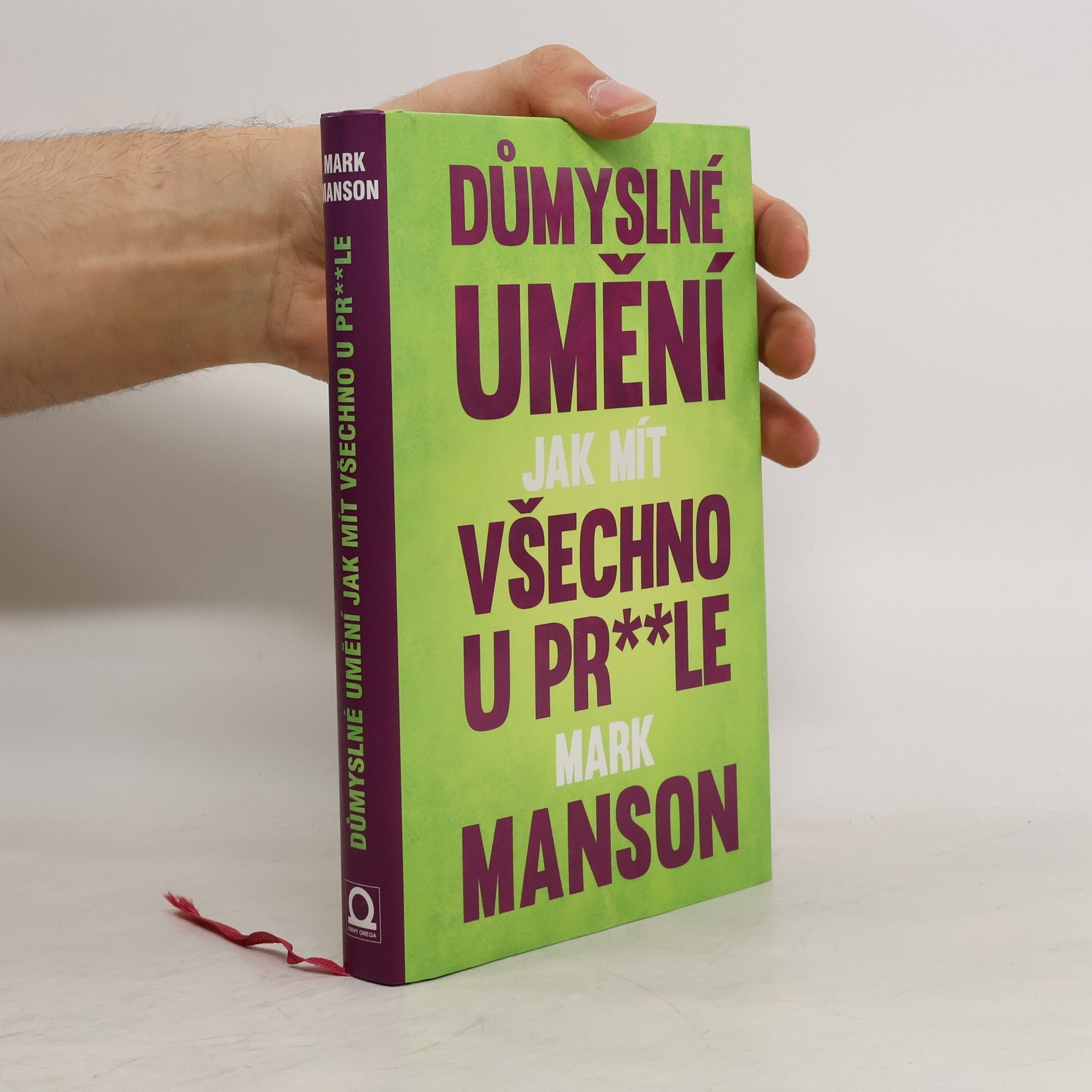 Mark Manson Důmyslné umění, jak mít všechno u pr**le
