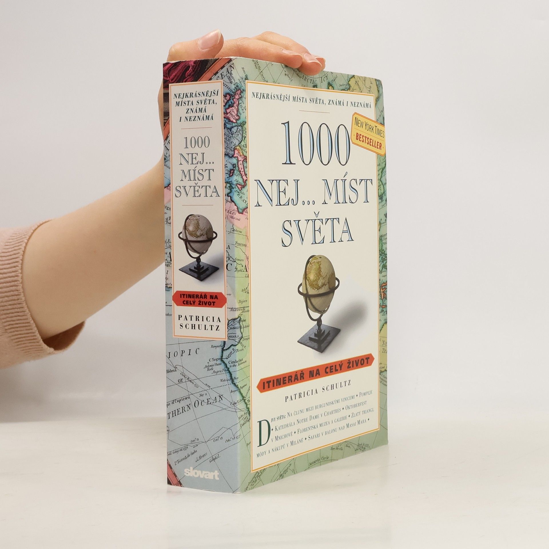 Patricia Schultz 1000 nej... míst světa: Itinerář na celý život: Nejkrásnější místa světa, známá i neznámá