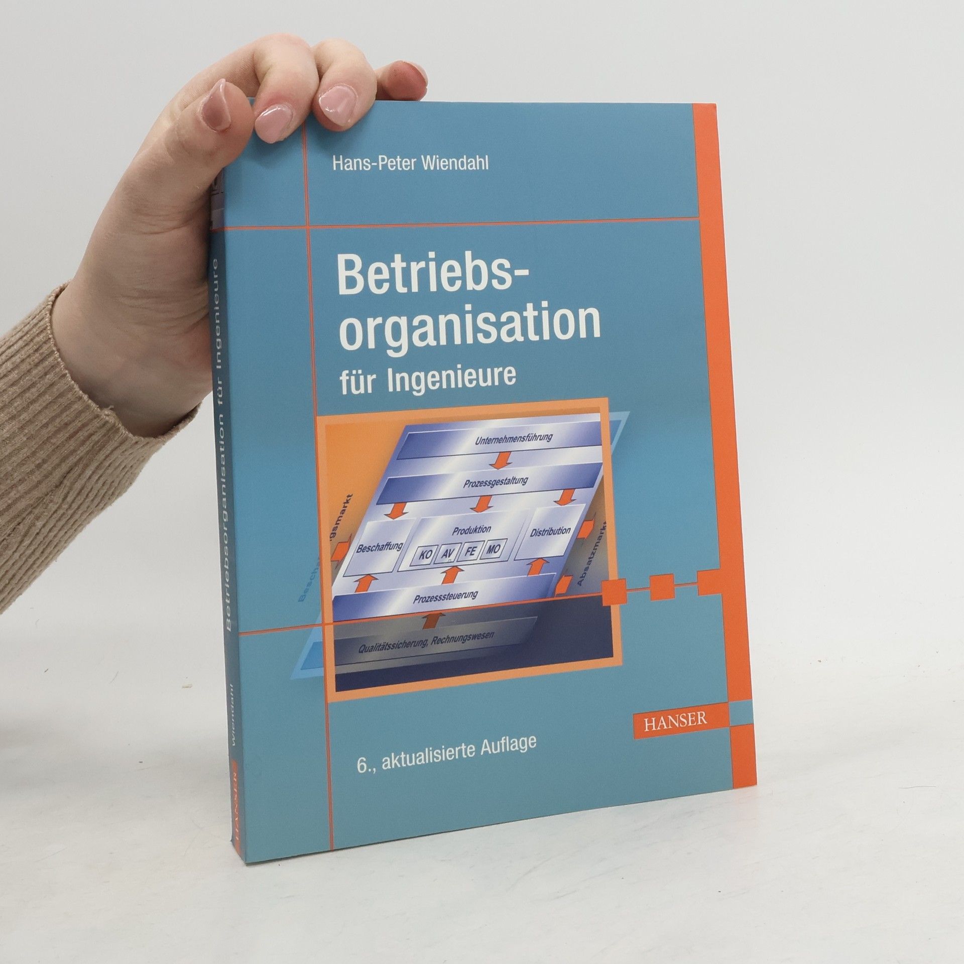 Hans-Peter Wiendahl Betriebsorganisation für Ingenieure - 6., aktualisierte Auflage