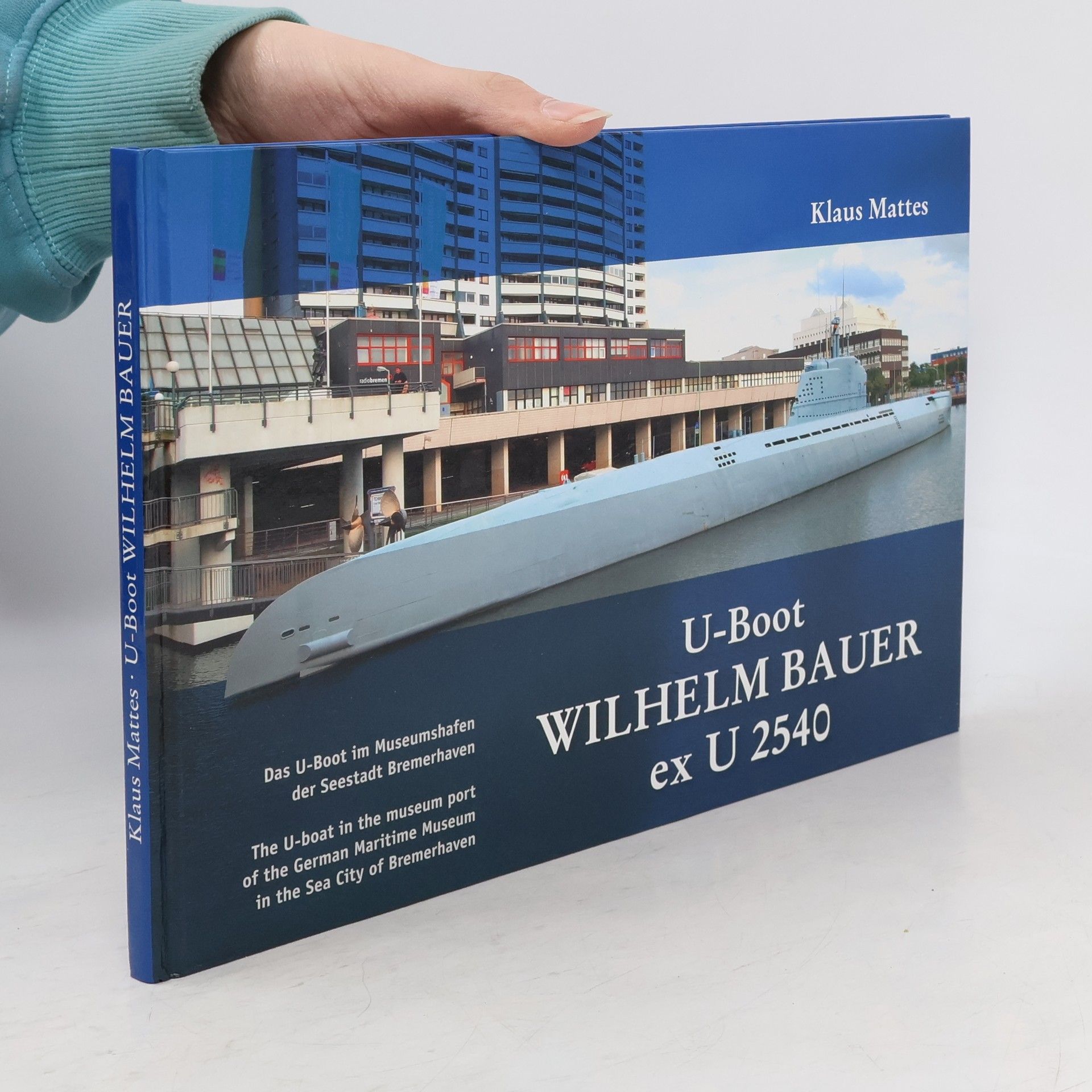 Klaus Mattes U-Boot Wilhelm Bauer ex U 2540