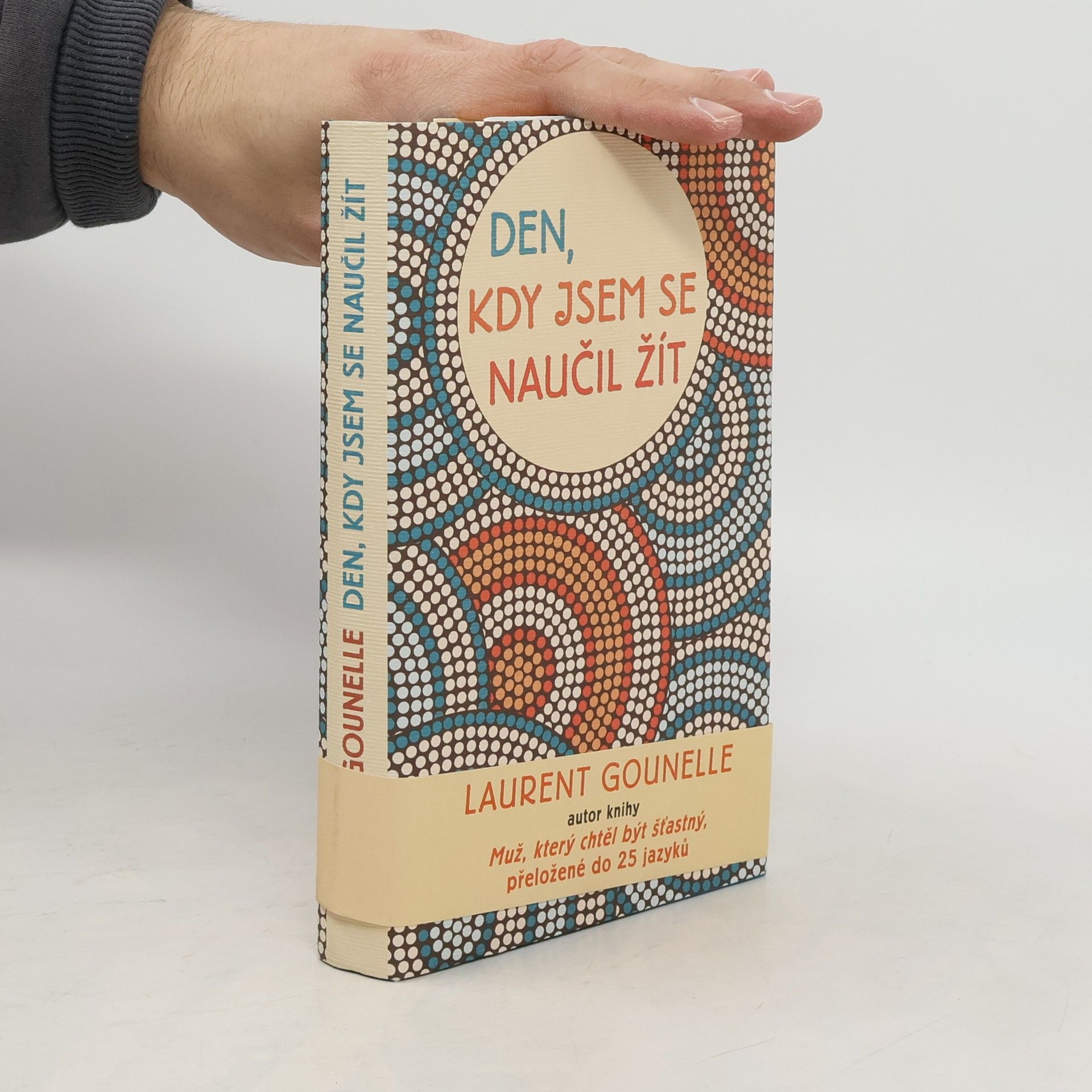 Laurent Gounelle Den, kdy jsem se naučil žít