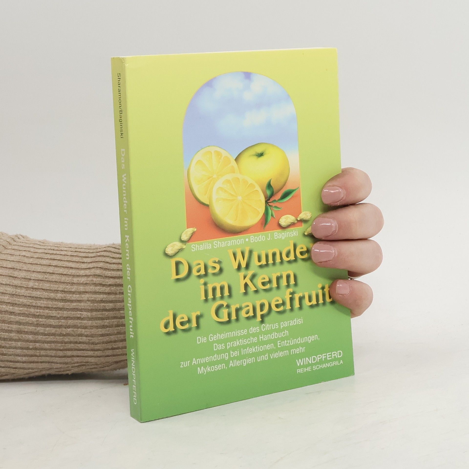 Bodo J. Baginski Das Wunder im Kern der Grapefruit