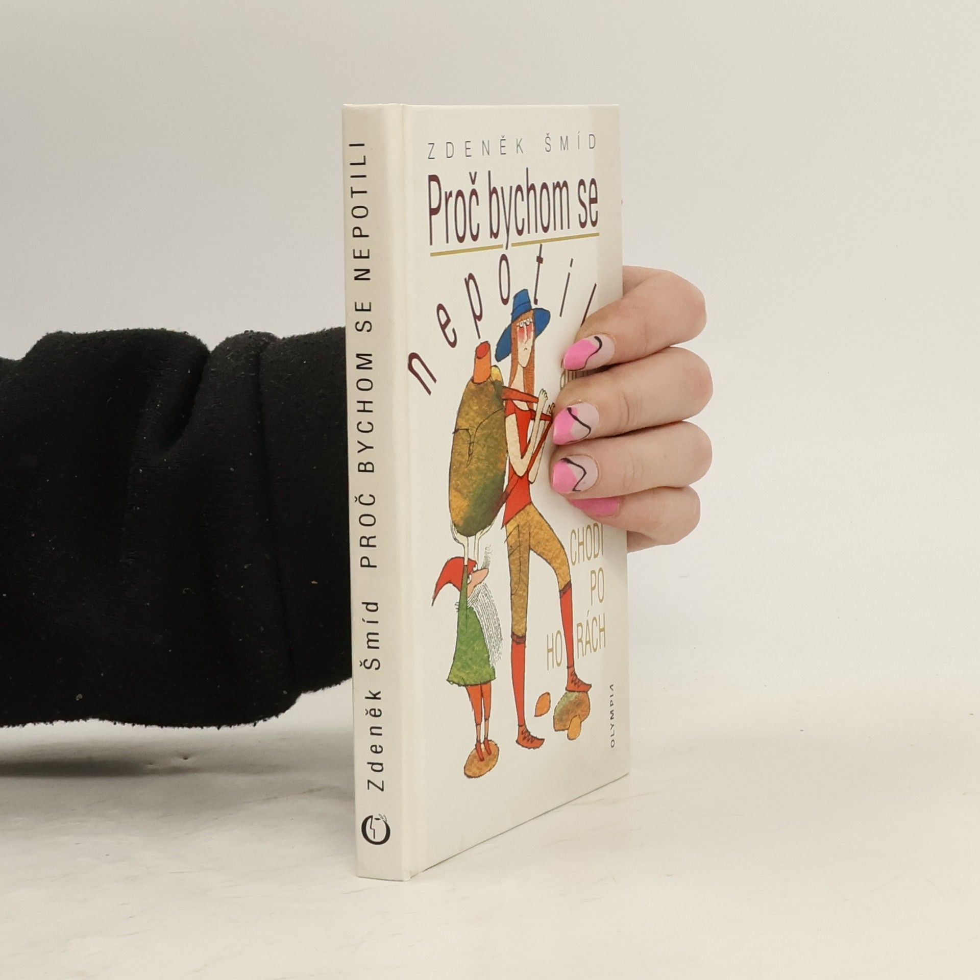 Adolf Born Proč bychom se nepotili, aneb, Jak se chodí po horách