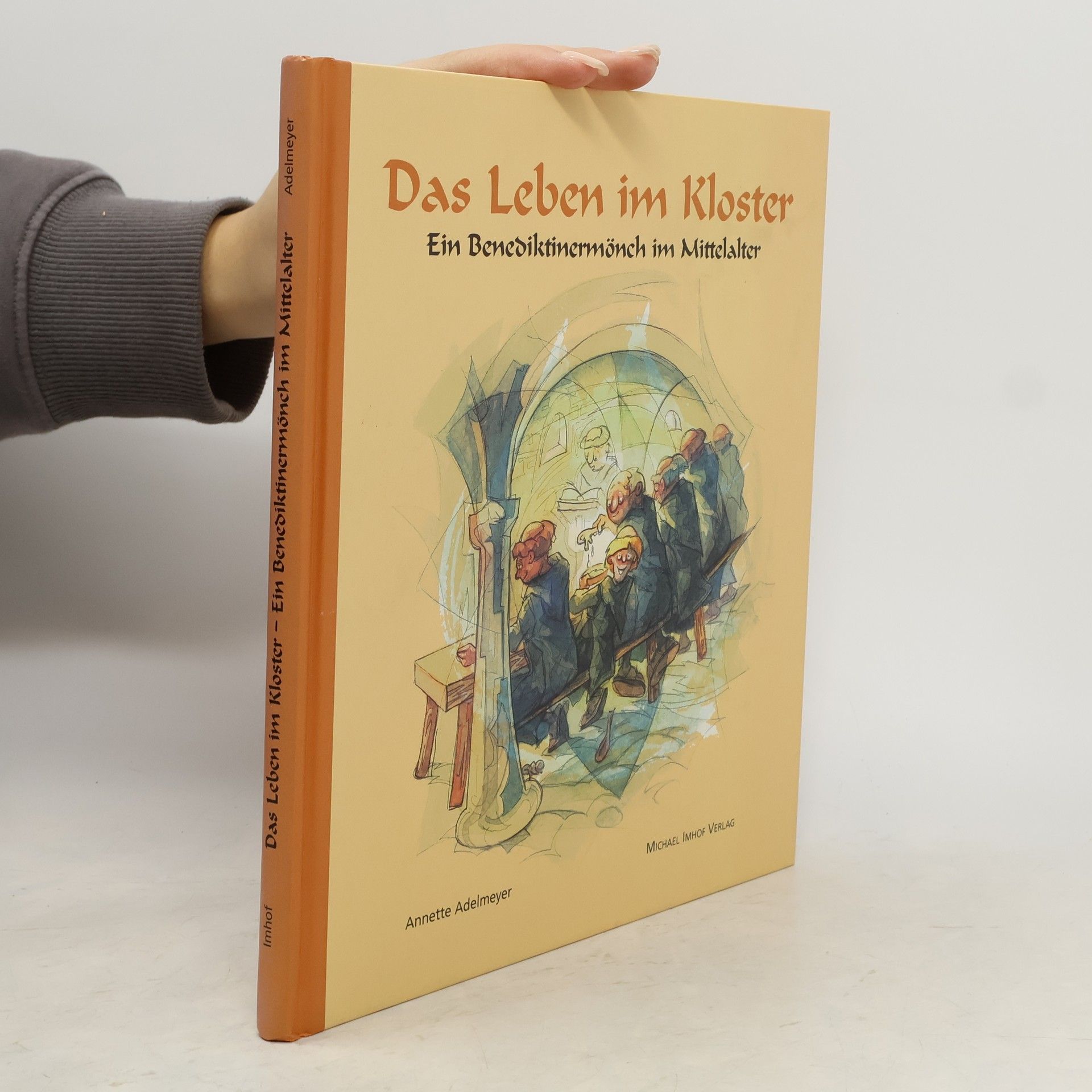 Annette Adelmeyer Das Leben im Kloster