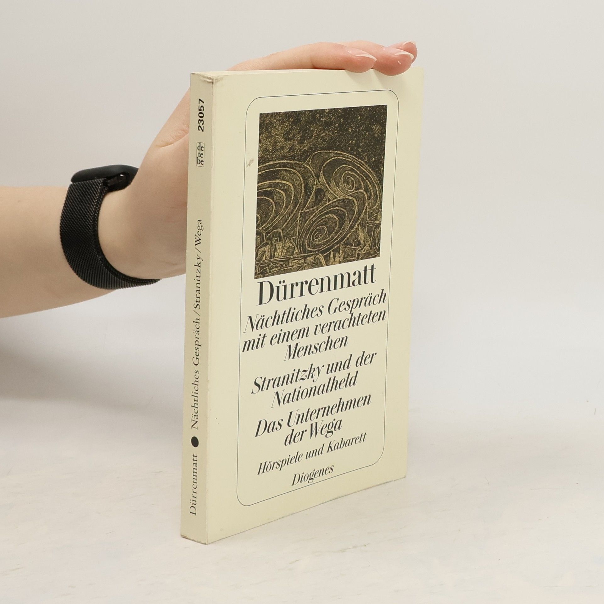 Friedrich Dürrenmatt Nächtliches Gespräch mit einem verachteten Menschen. Stranitzky und der Nationalheld. Das Unternehmen der Wega